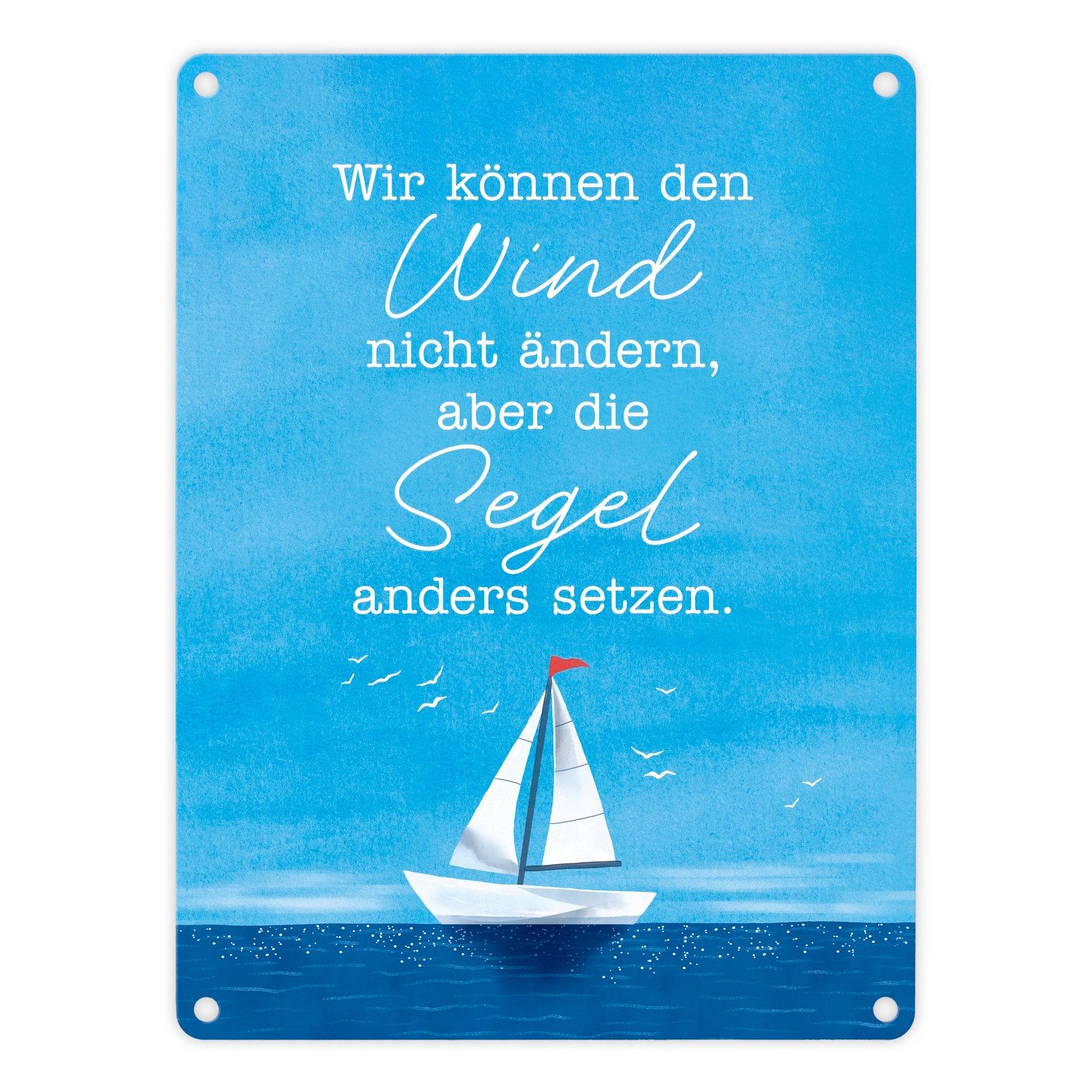 Metallschild Segelboot Metallschild in 15x20 cm mit Spruch Segel anders setzen bei