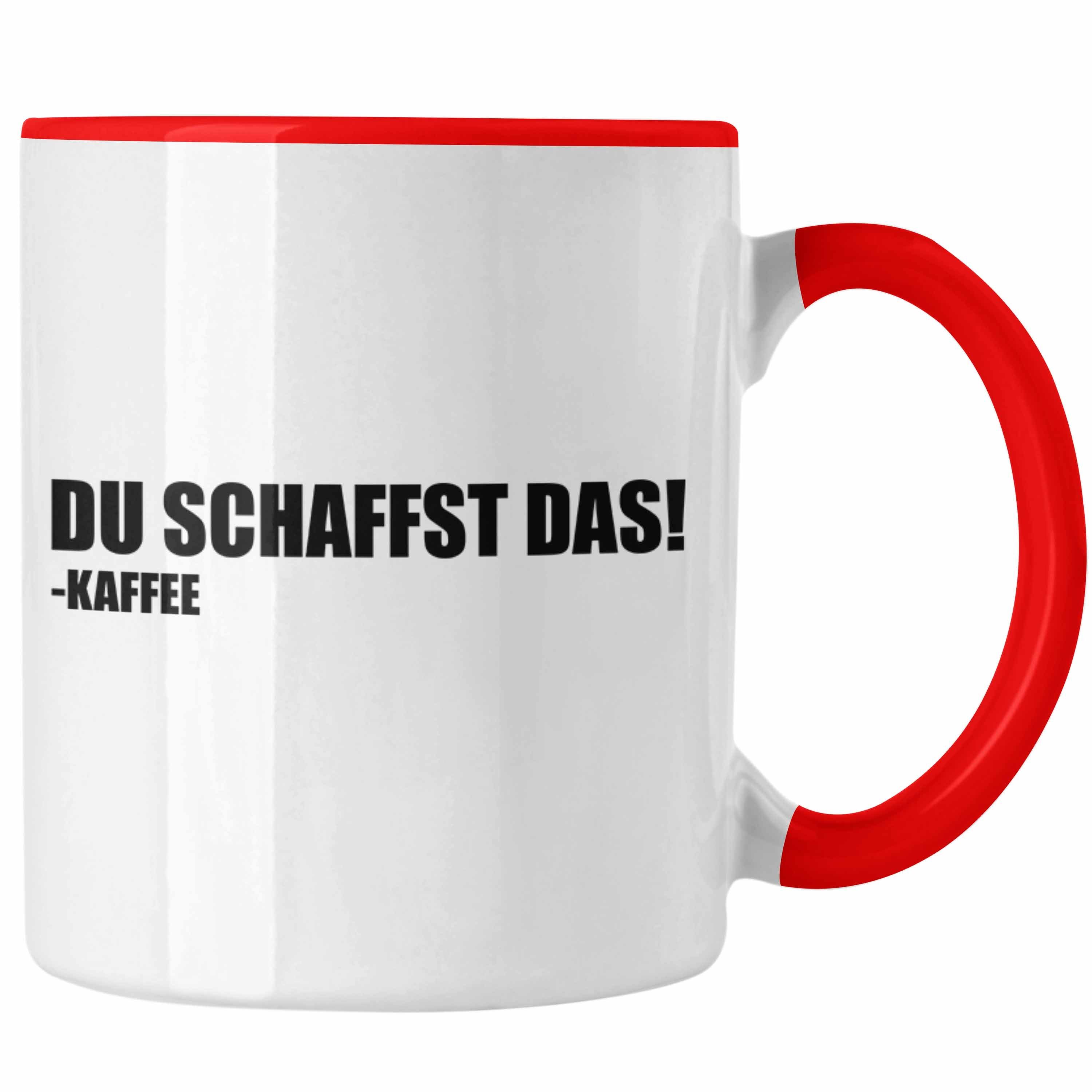 Trendation Tasse Trendation - Lustige Tasse mit Spruch - Du Schaffst Das Kaffee - Witzige Sprüche Kaffeetasse Geschenk Kaffeeliebhaber Büro Rot