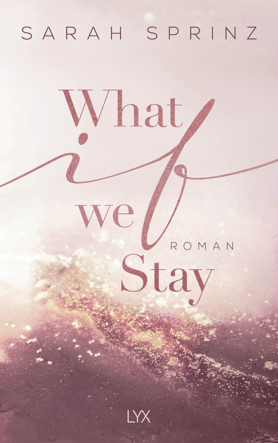 What if we Stay / Sarah Sprinz, Roman