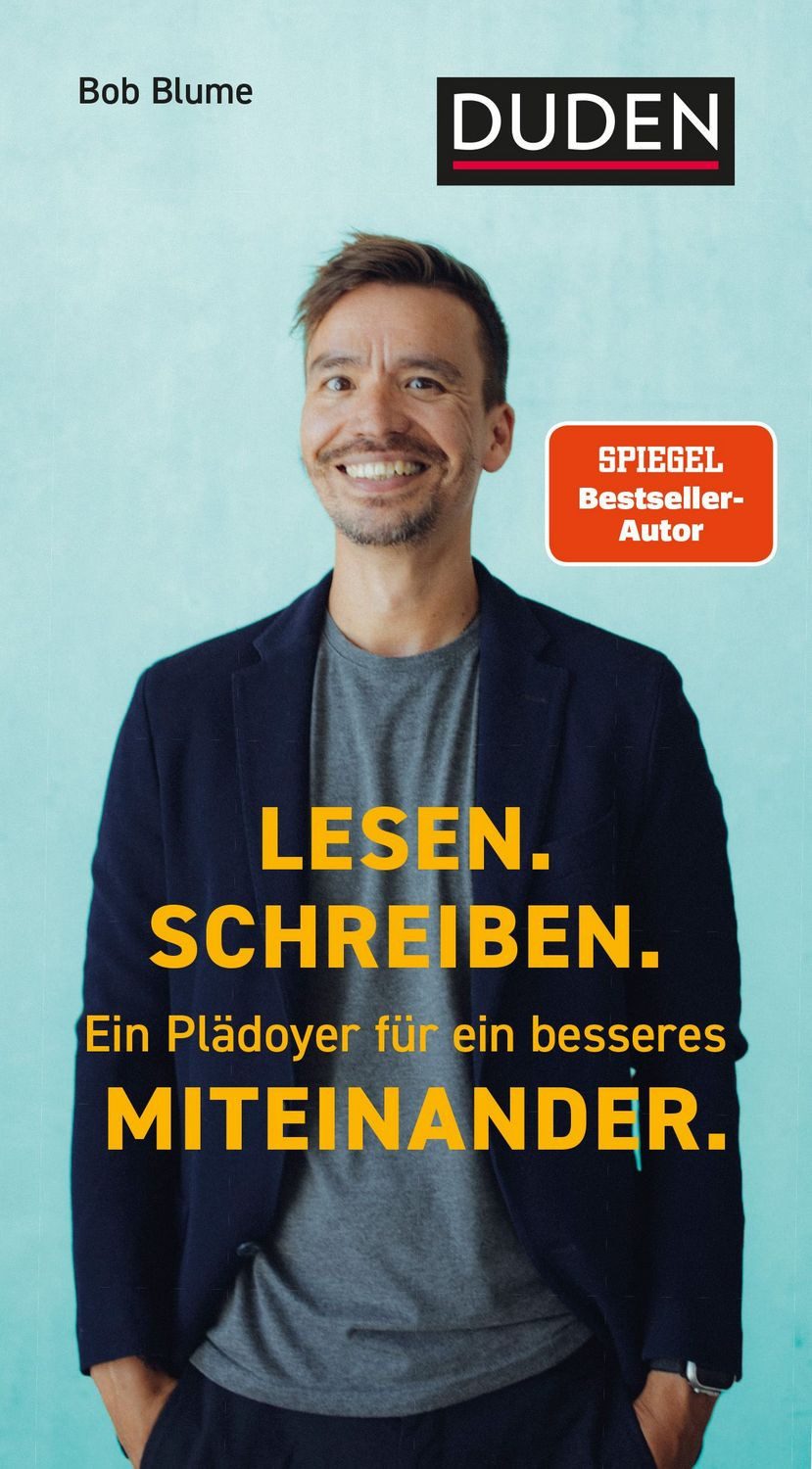 Lesen. Schreiben. Ein Plädoyer für ein besseres Miteinander. / Bob Blume