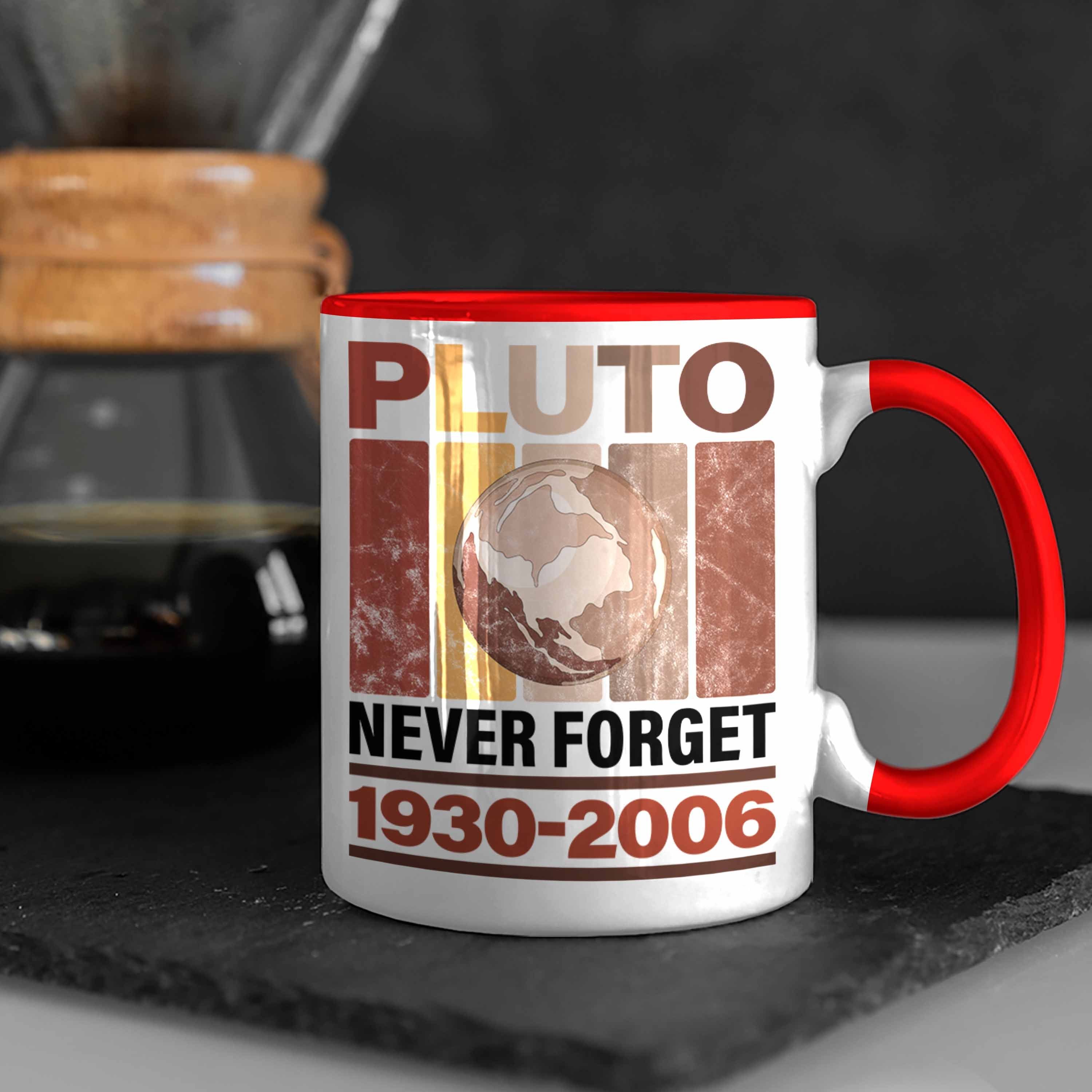 Trendation Tasse Rot Astronomie-Fans "Pluto Forget" Tasse Never Geschenk Lustige