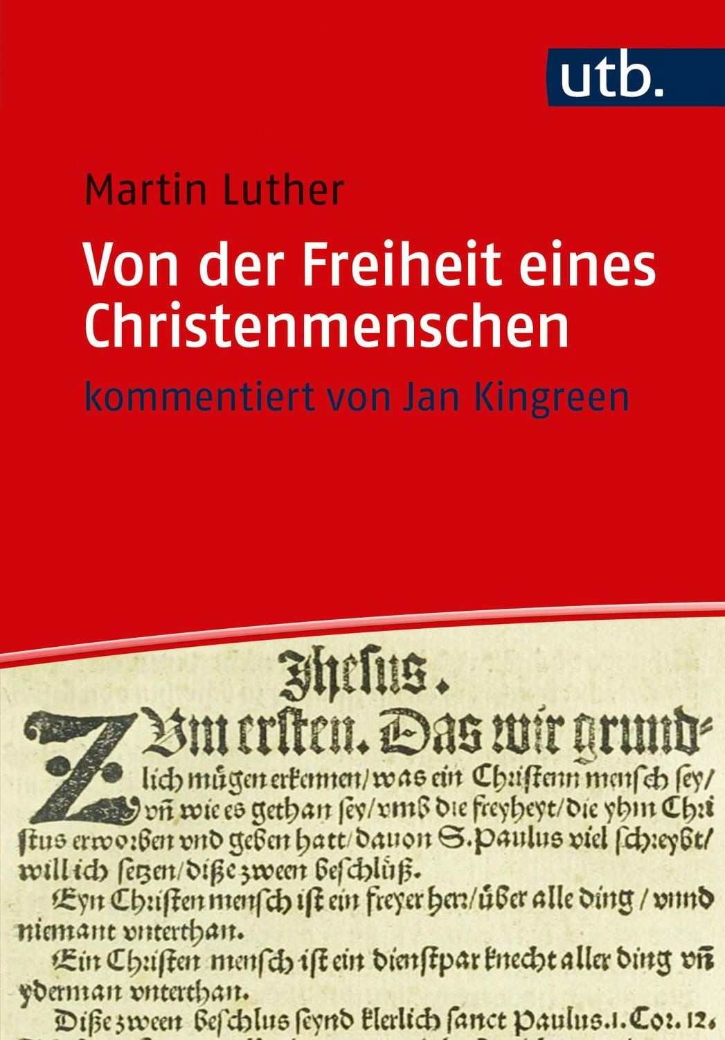 Sachbuch Von der Freiheit eines Christenmenschen Kommentiert und herausgegeben Martin Luther