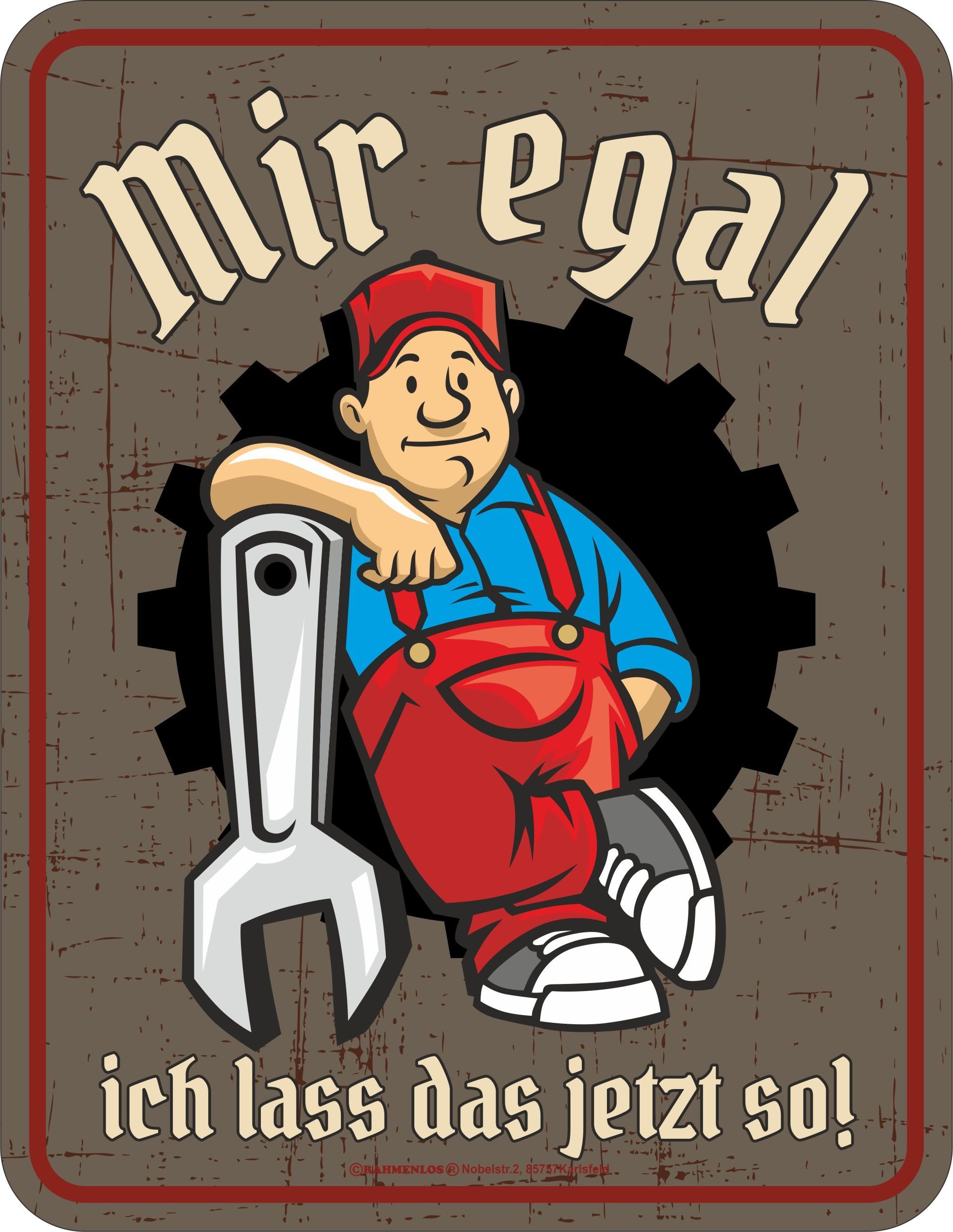 RAHMENLOS® Metallschild für Mechaniker und Handwerker: Mir Egal, ich lass das jetzt so!
