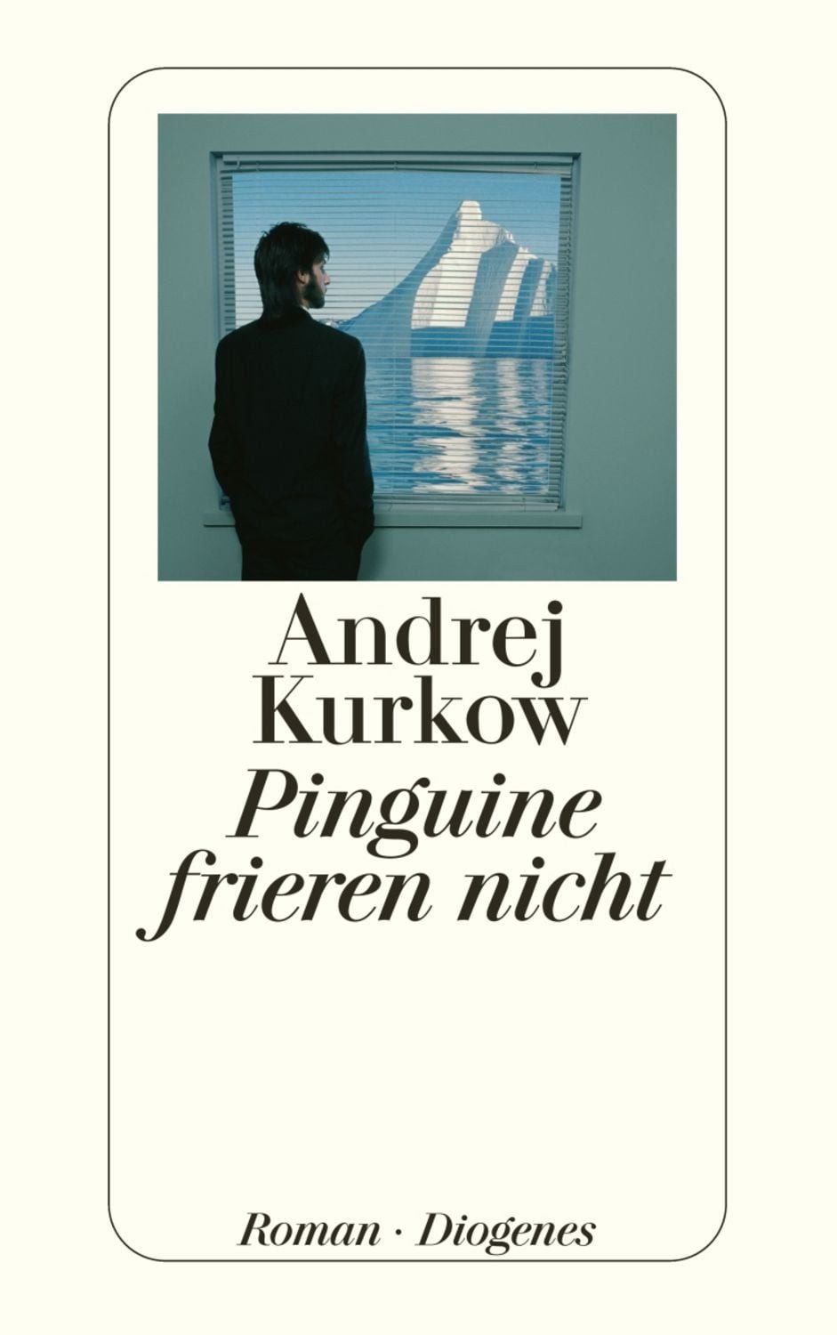 Pinguine frieren nicht / Andrej Kurkow
