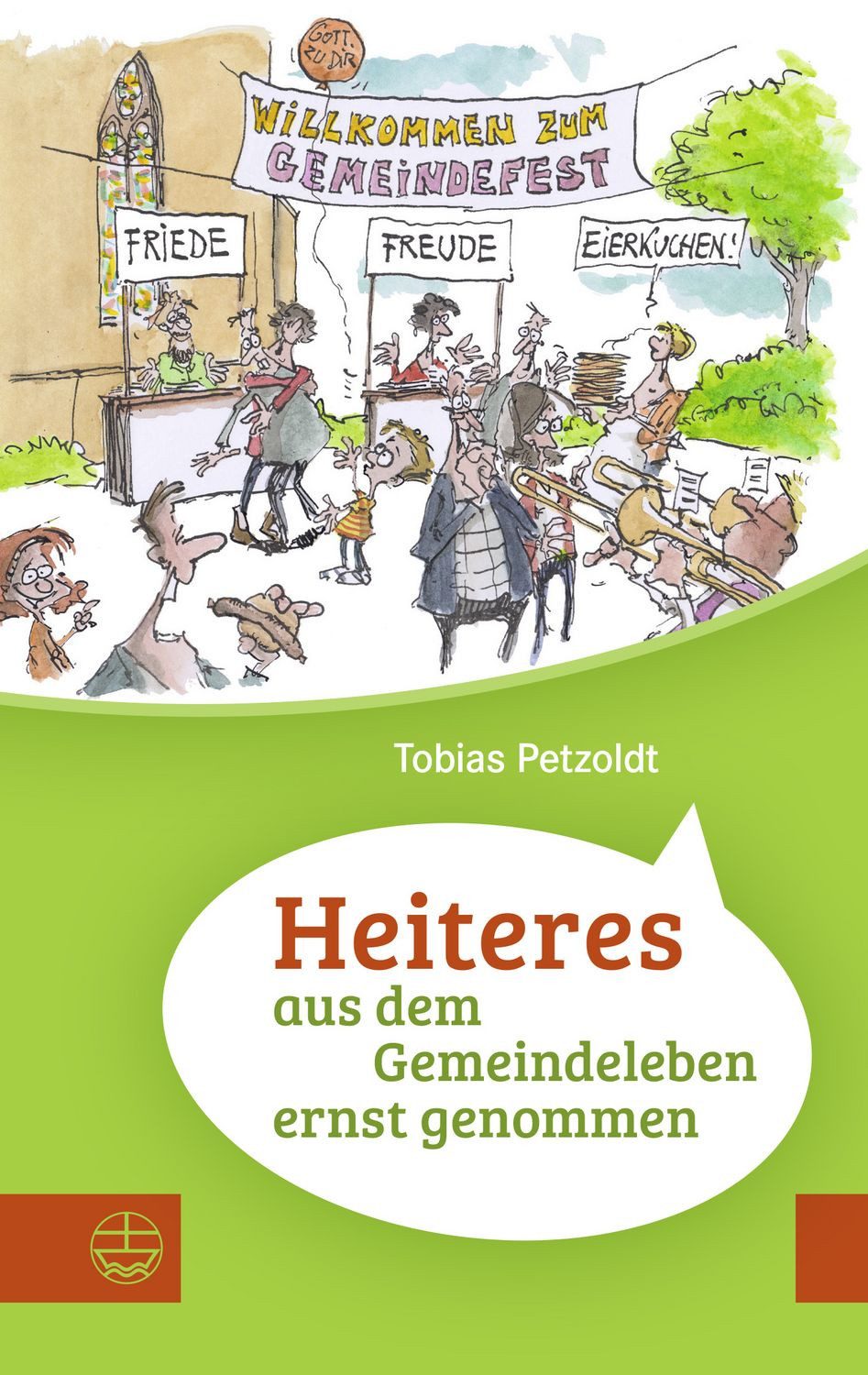 Heiteres aus dem Gemeindeleben ernstgenommen / Tobias Petzoldt