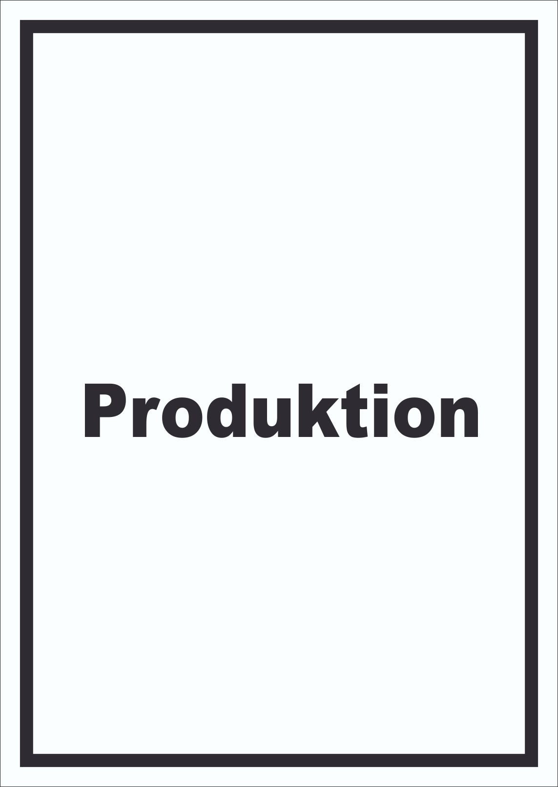 HB-Druck Hinweisschild Produktion Schild mit Text Herstellung Fertigung hochkant, wetterfest, stabil, UV-beständig, kratzfest