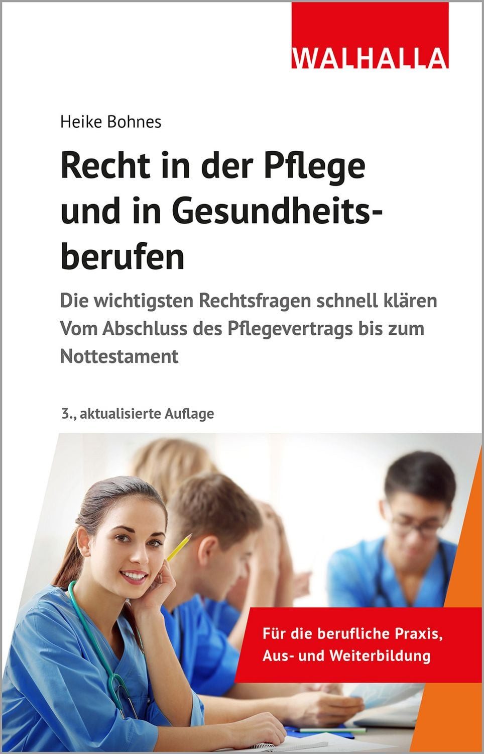 Recht in der Pflege und in Gesundheitsberufen / Heike Bohnes