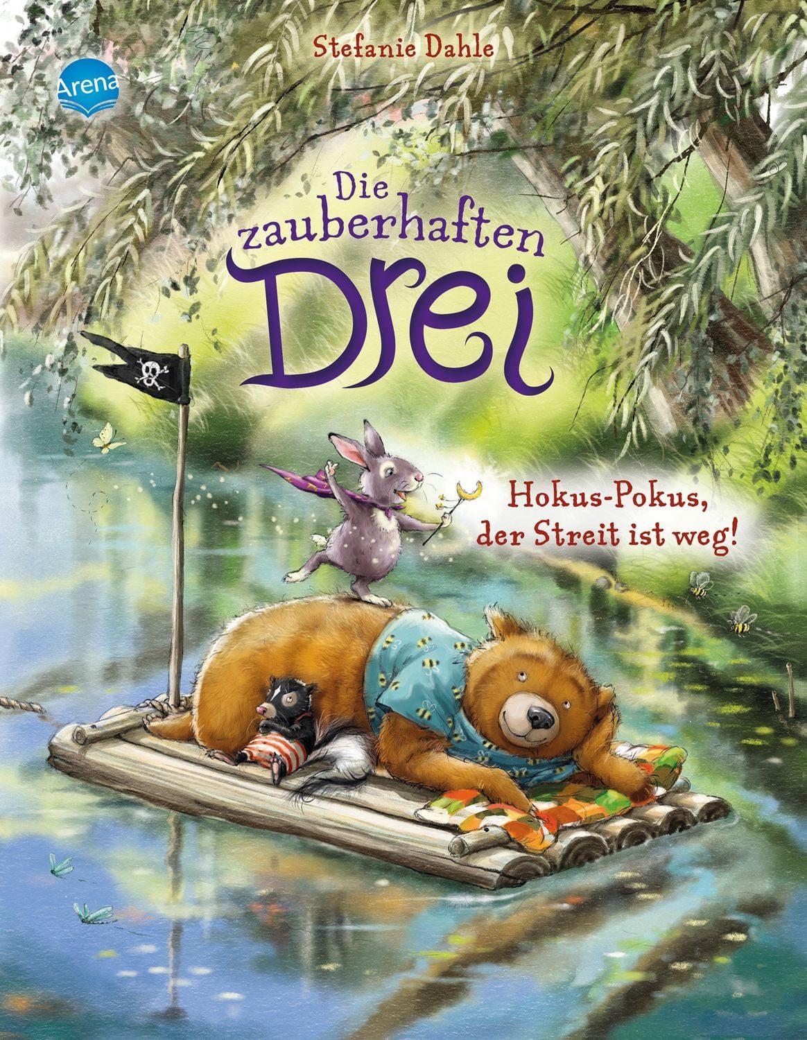 Die zauberhaften Drei (2). Hokus-Pokus, der Streit ist weg! / Stefanie Dahle, Ein Bilderbuch über das Streiten und Versöhnen für Kinder von 3-6 Jahren
