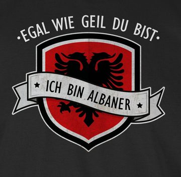 Shirtracer T-Shirt Egal wie geil du bist - ich bin Albaner Länder Wappen