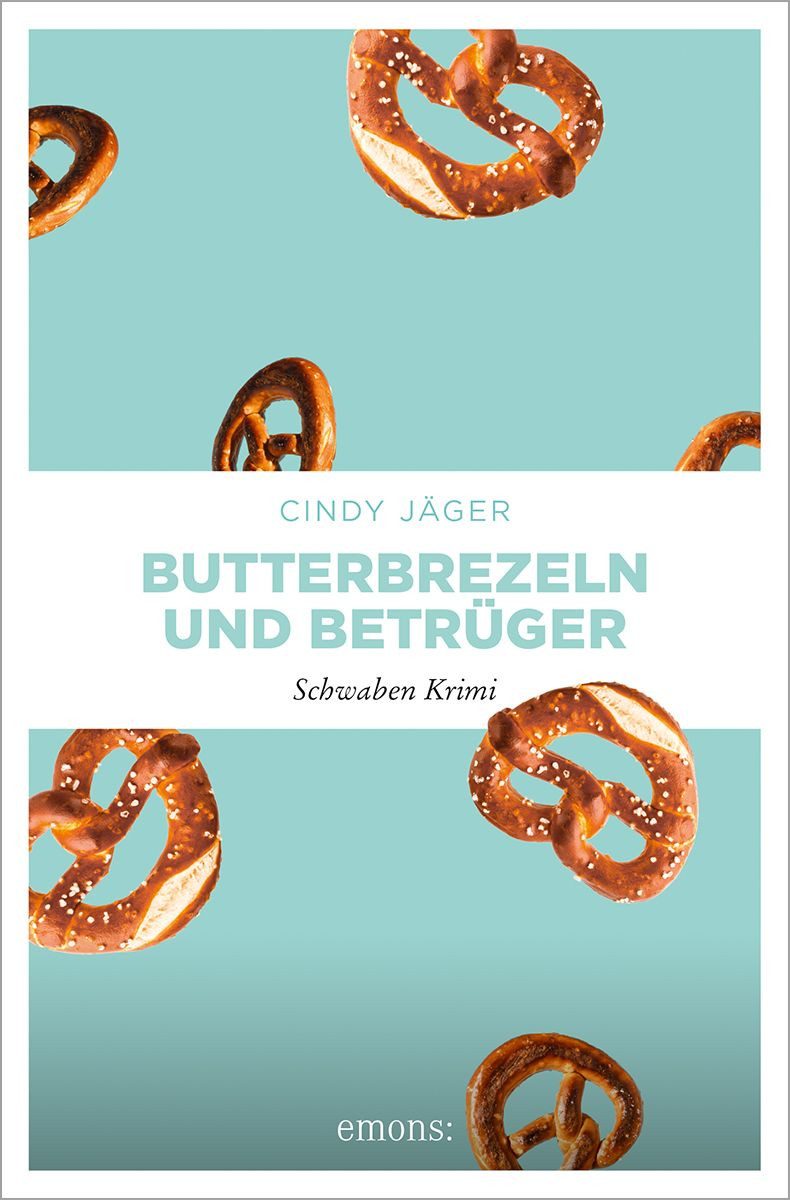 Butterbrezeln und Betrüger / Cindy Jäger, Schwaben Krimi