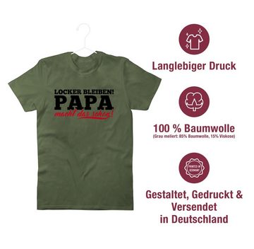 Shirtracer T-Shirt Locker bleiben Papa macht das schon - Vatertag Geschenk für Papa - Herren Premium T-Shirt vatertag geschenk tshirt - shirt coole sprüche herren - daddy thsirt