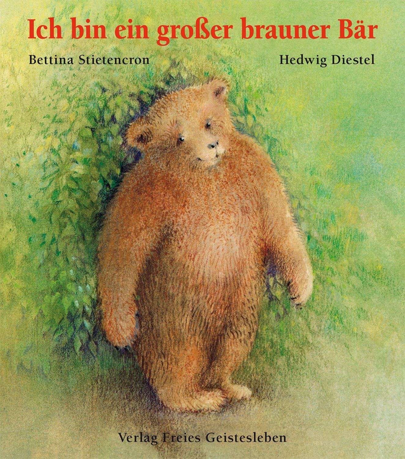 Ich bin ein großer brauner Bär / Bettina Stietencron, Hedwig Diestel