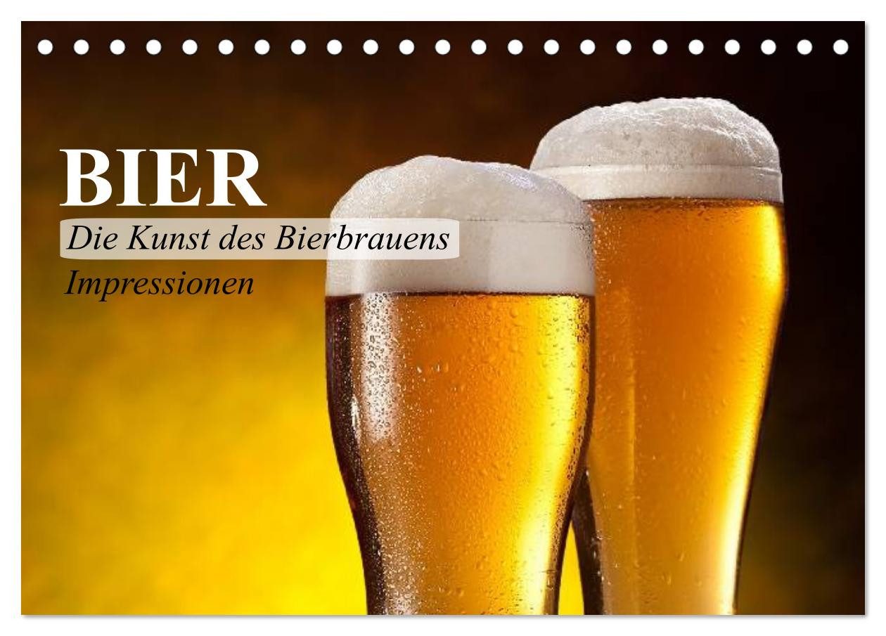 CALVENDO Wandkalender Bier. Die Kunst des Bierbrauens. Impressionen (Tischkalender 2026 DIN