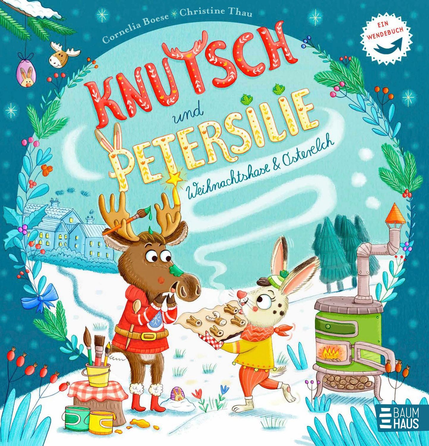 Knutsch & Petersilie - Osterelch und Weihnachtshase / Cornelia Boese