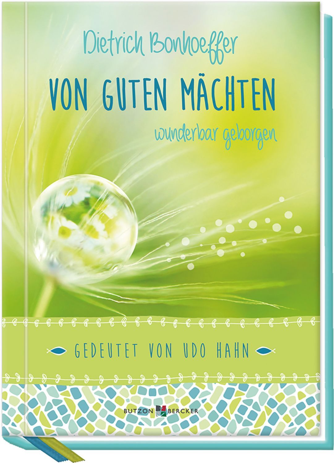 Von guten Mächten wunderbar geborgen / Dietrich Bonhoeffer