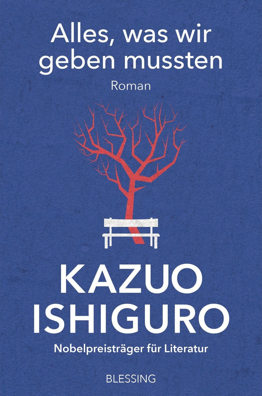 Alles, was wir geben mussten / Kazuo Ishiguro, Roman
