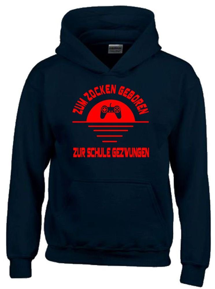 Hoodie ZUM ZOCKEN GEBOREN - ZUR Schule GEZWUNGEN ! Sweatshirt mit Kapuze