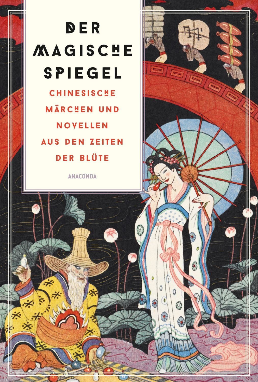 Der magische Spiegel. Chinesische Märchen und Novellen aus den Zeiten / Lo Ta-Kang