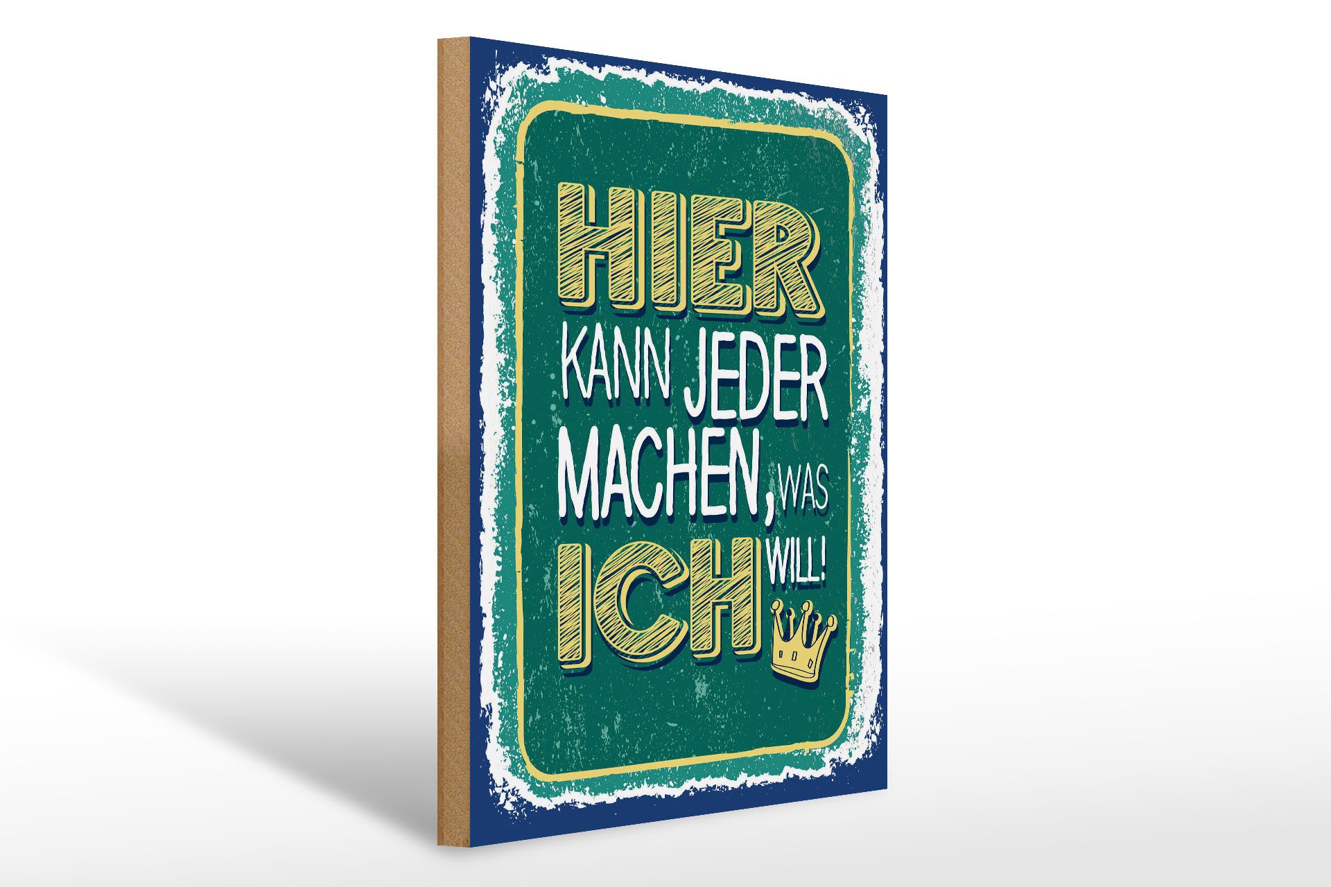 Holzbild Spruch Hier kann jeder machen was ich 30x40cm