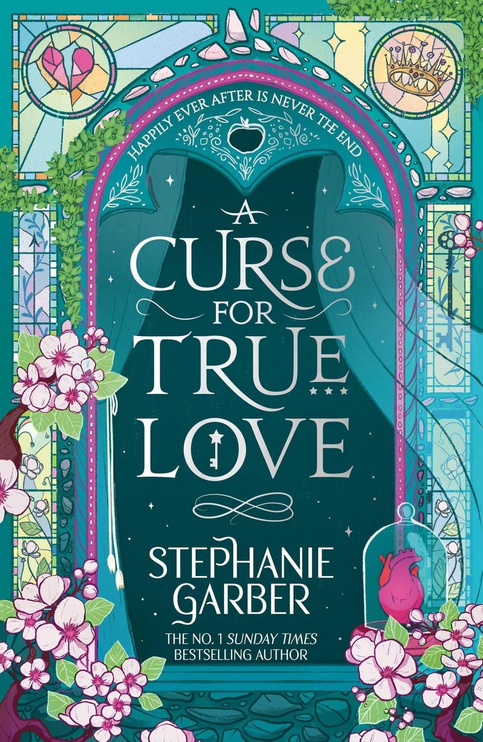 A Curse for True Love / Stephanie Garber, The third book in the beloved fairytale sensation the Once Upon a Broken Heart series from the global No. 1 bestselling author of Caraval