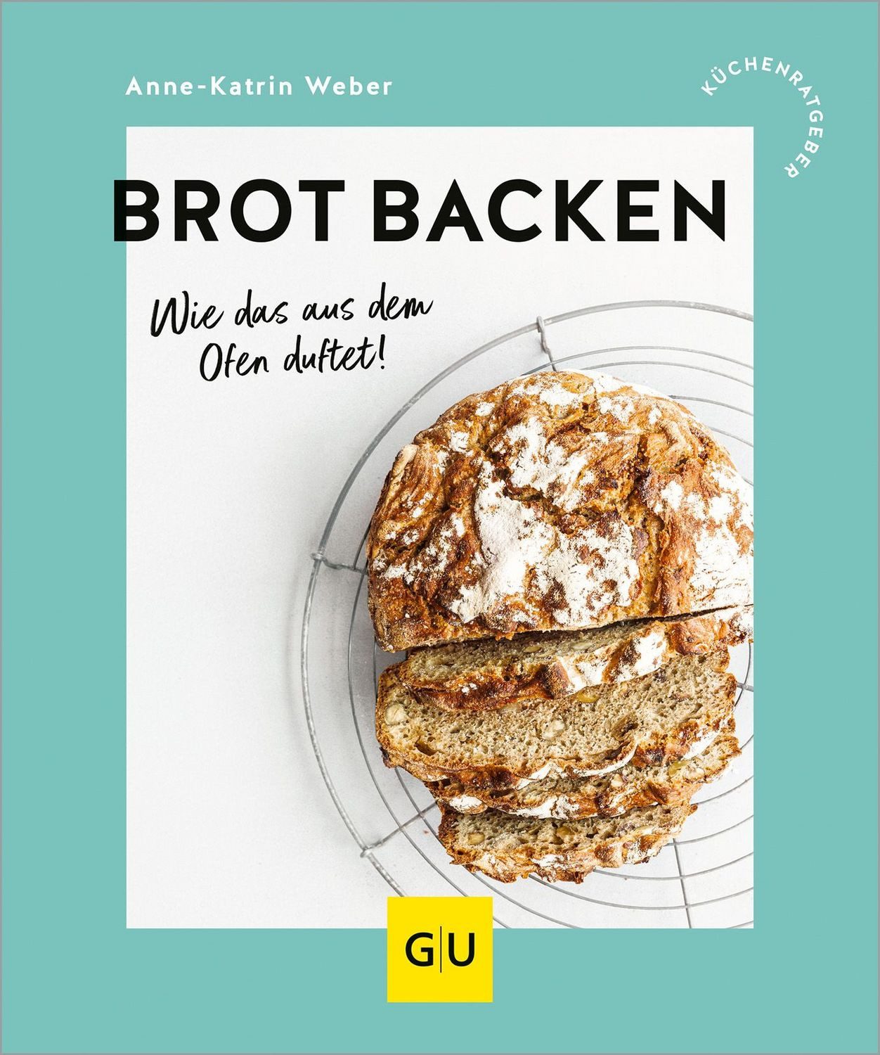 Brot backen / Anne-Katrin Weber