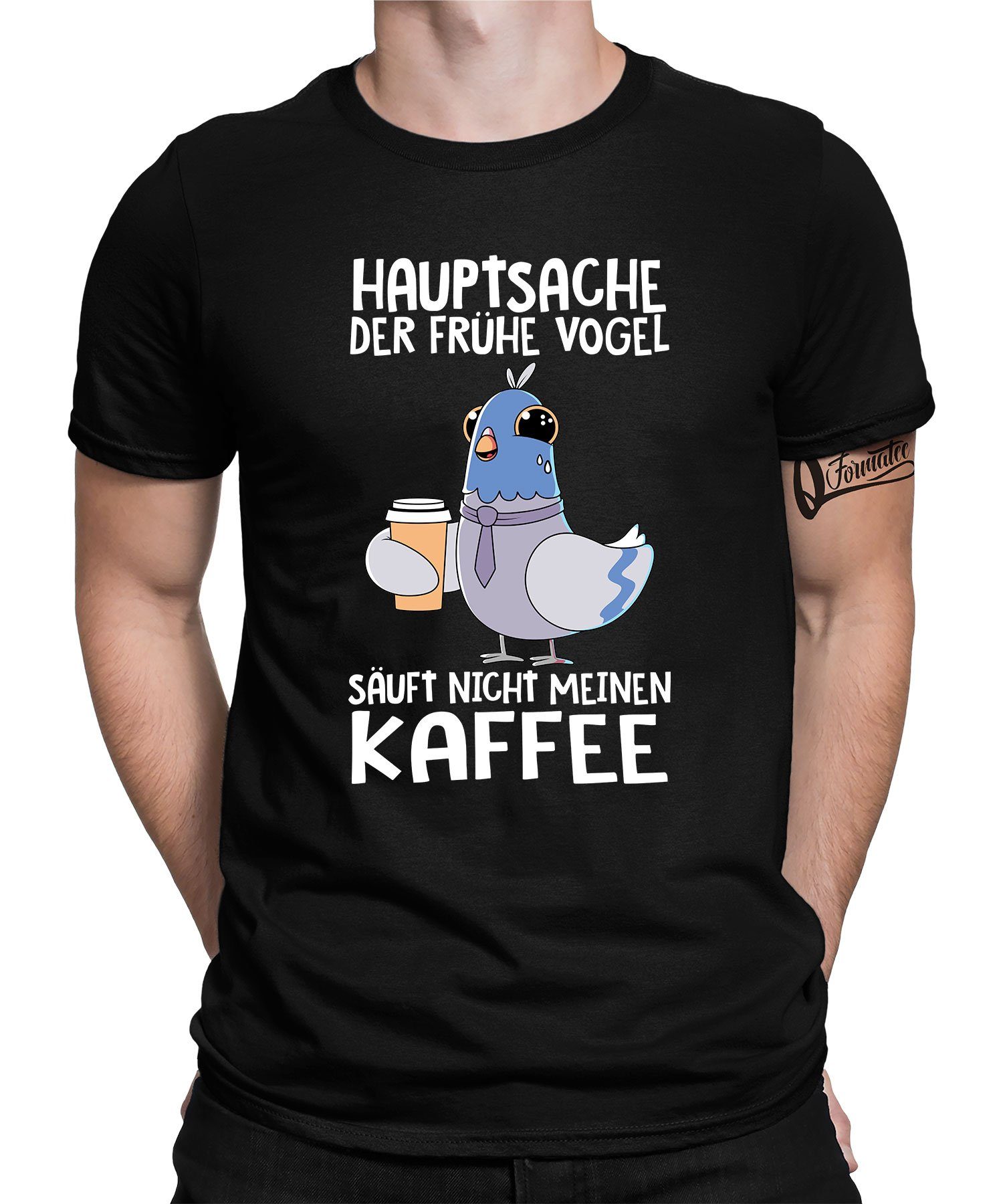 T-Shirt Schwarz Vogel - Lustiger Statement (1-tlg) Herren Der Kurzarmshirt Spruch Quattro Kaffee Formatee frühe
