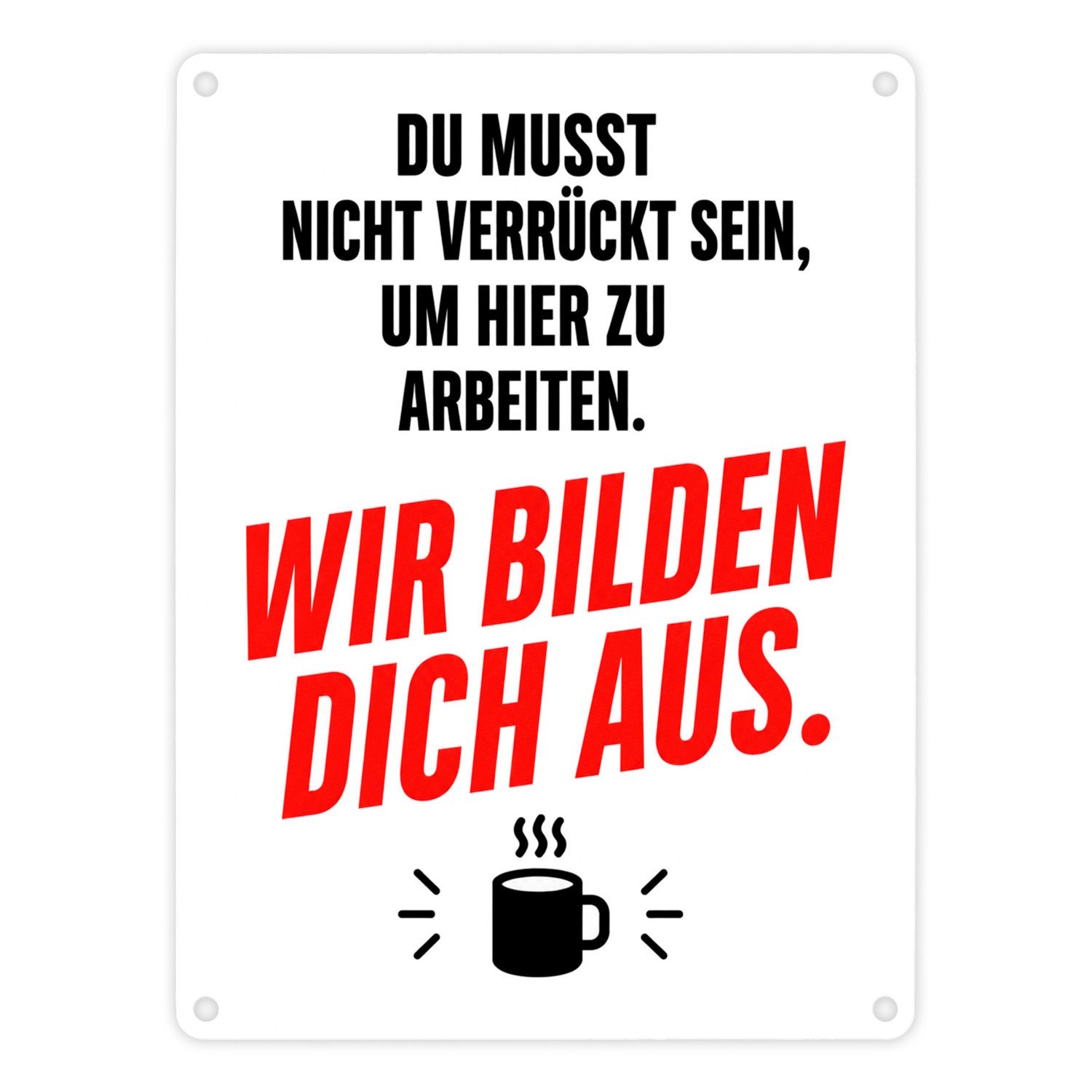 speecheese Metallschild Metallschild in 15x20 cm lustiger arbeitsspruch Kaffeemotiv Mit um zu