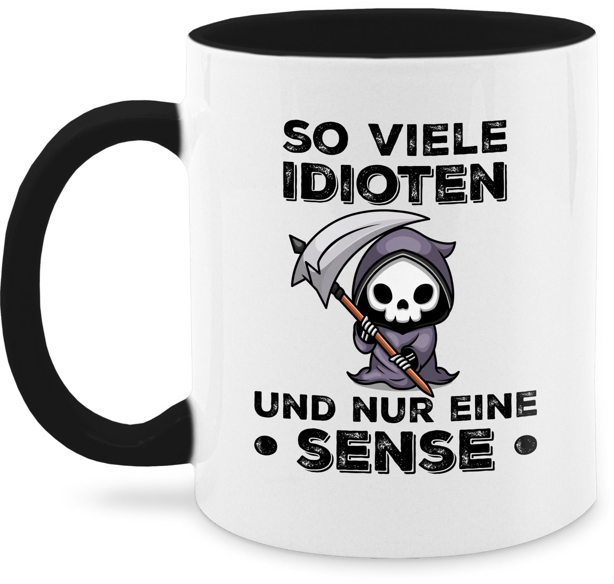 Shirtracer Tasse So viele Idioten und nur eine Sense - Sarkasmus Büro Arbeit Geschenk, Keramik, Statement