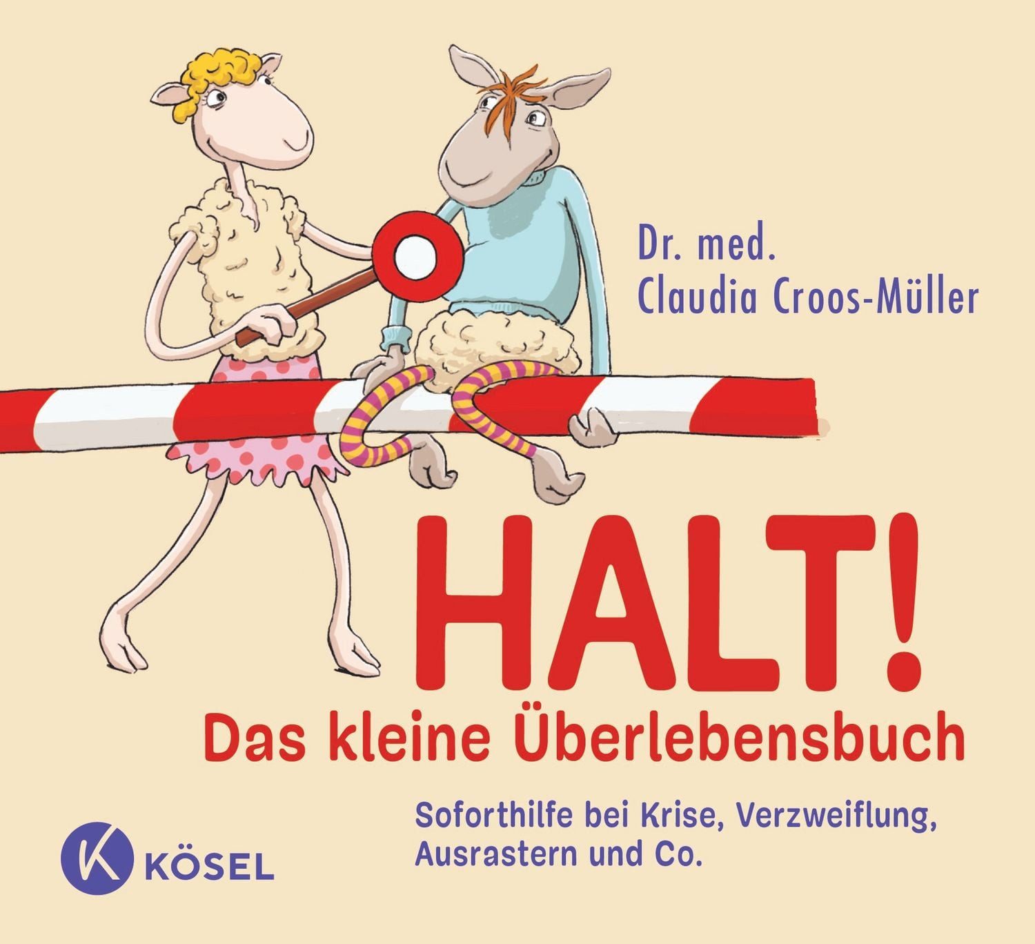 Halt! Das kleine Überlebensbuch / Claudia Croos-Müller
