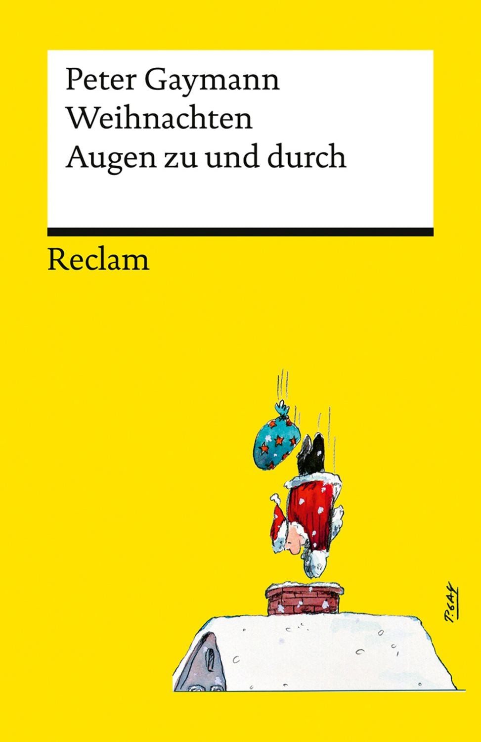Weihnachten. Augen zu und durch / Peter Gaymann