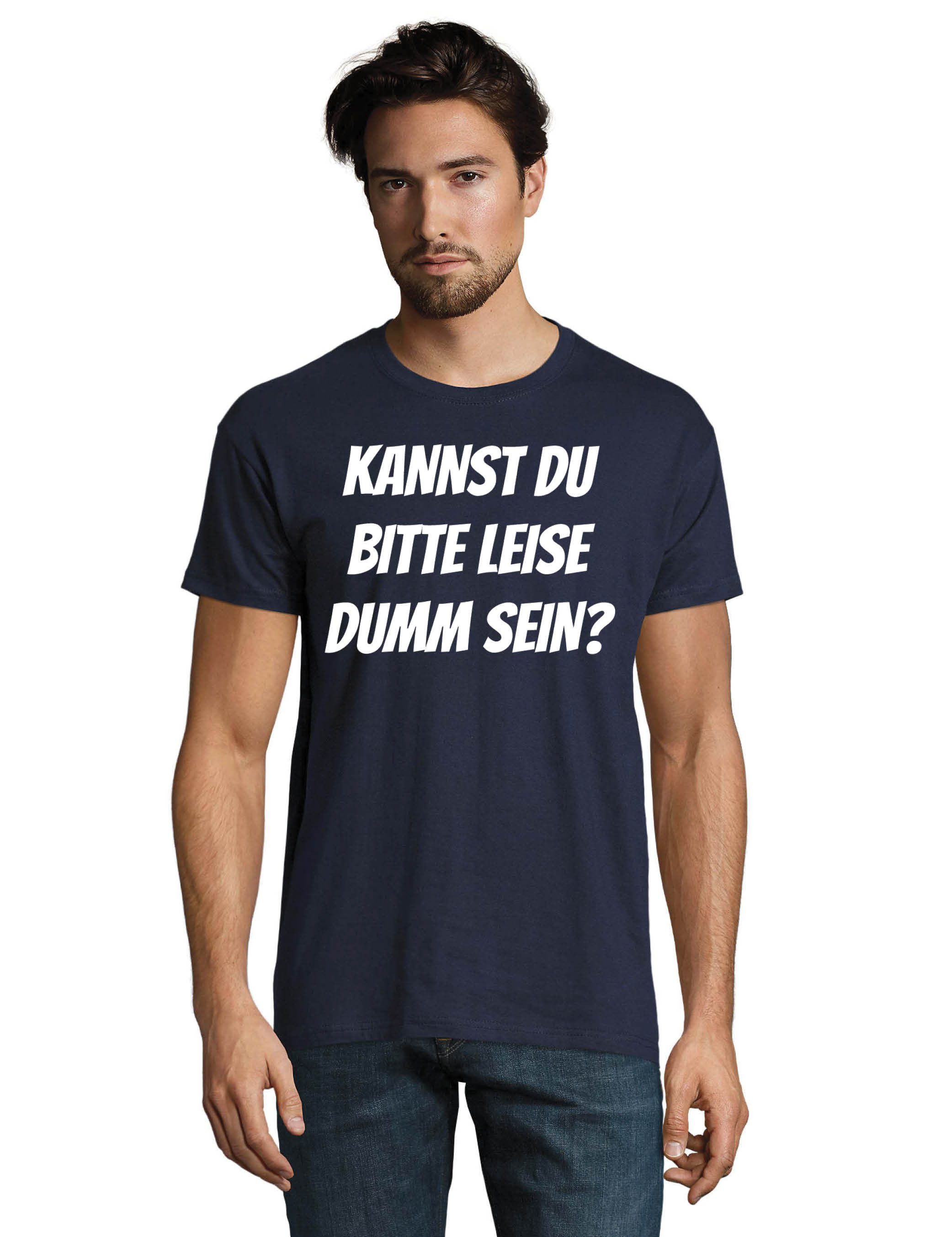 Print-Shirt "KANNST DU BITTE LEISE DUMM SEIN?" Herren T-Shirt mit Lustigen Print