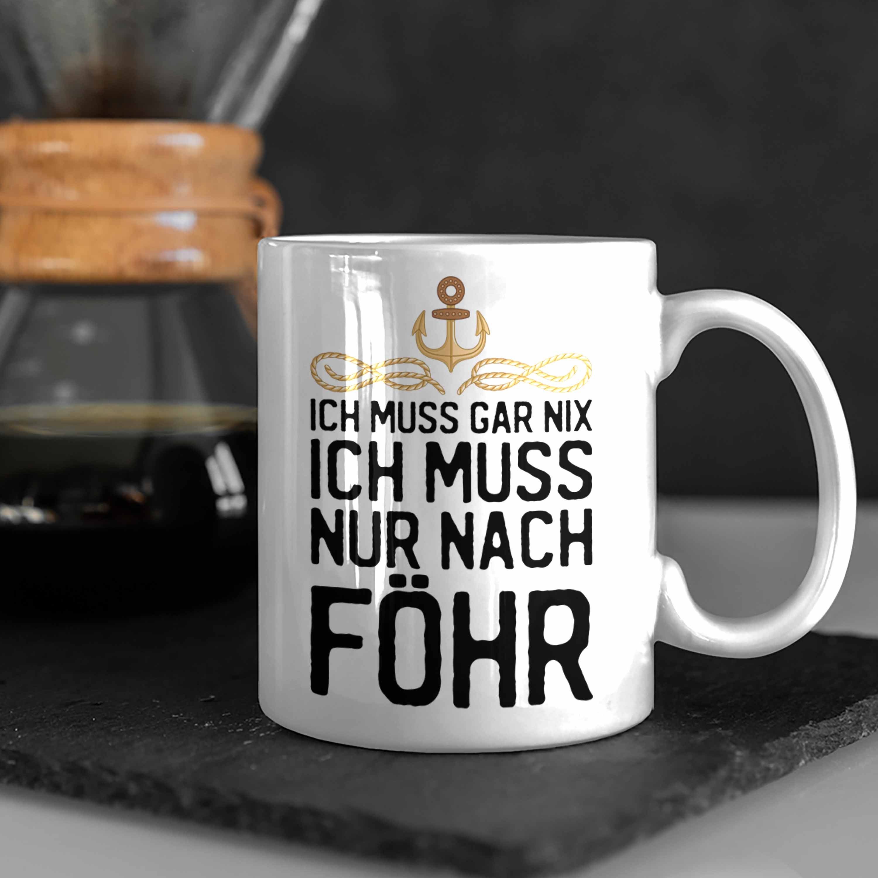 Ich Trendation Tasse Muss Föhr Nur - Föhr Tasse Trendation Ich Gar Geschenkiee Muss Nach Nix Weiss Geschenk Kaffeetasse Insel