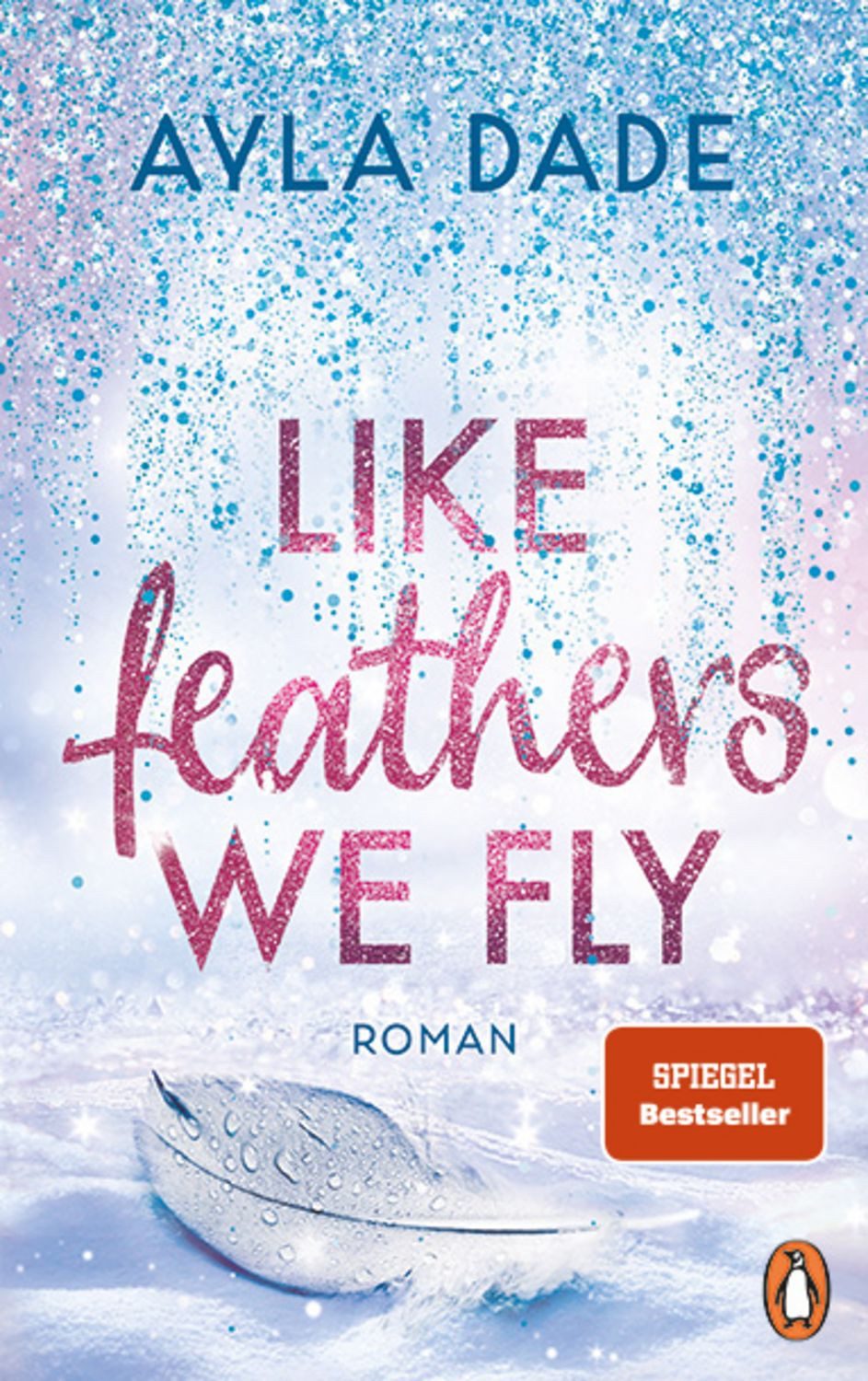 Like Feathers We Fly / Ayla Dade