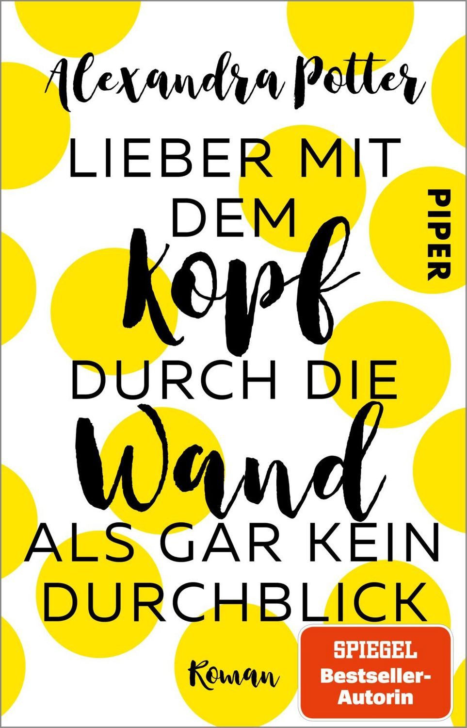 Belletristik Lieber mit dem Kopf durch die Wand als gar kein Durchblick Roman, Rom Alexandra Potter