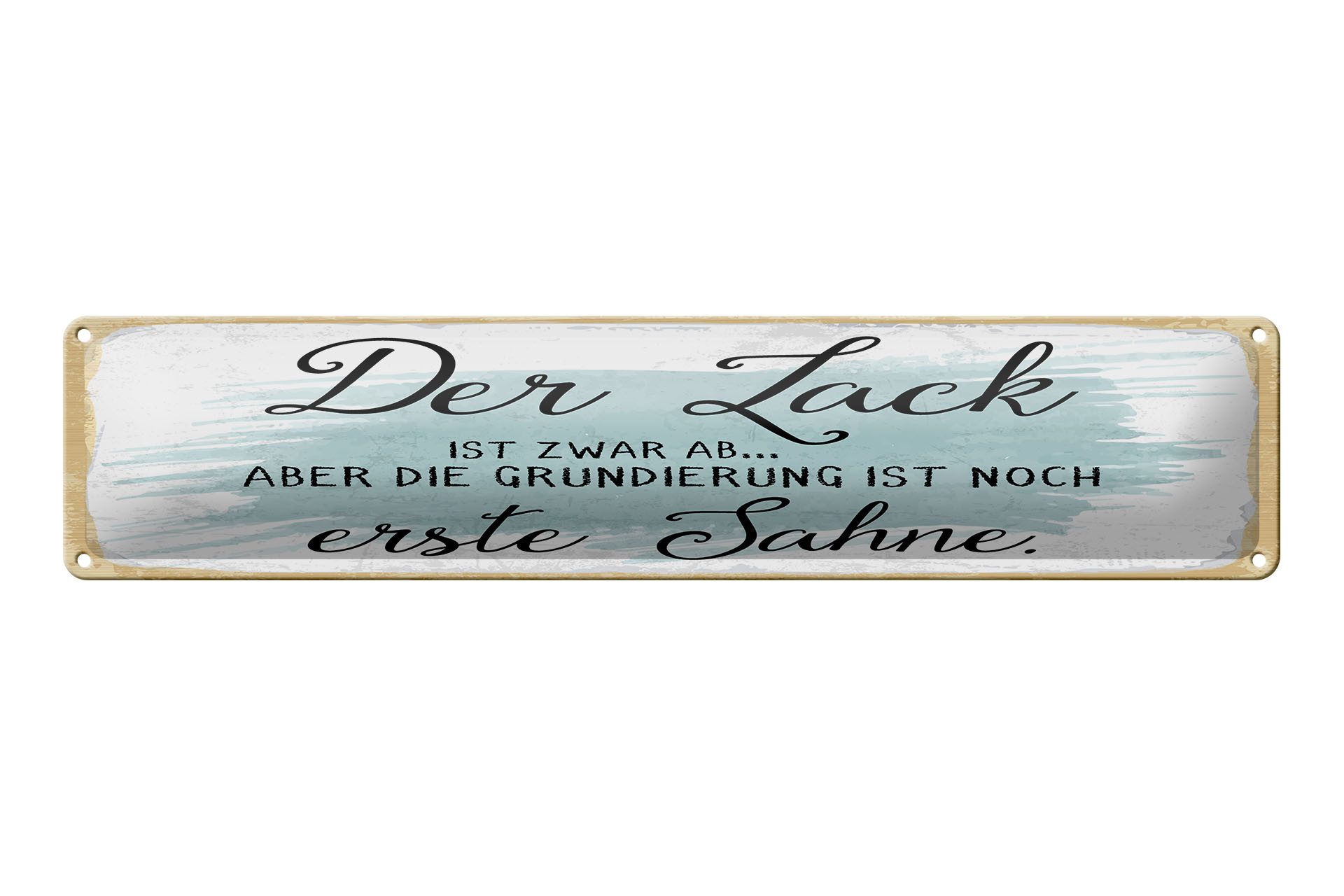 Femer GmbH Metallschild Spruch 46x10 cm Lack ab aber Grundierung erste Sahne, (1 St), gewölbte Oberfläche, abgerundete Ecken, umgeschlagene Kanten
