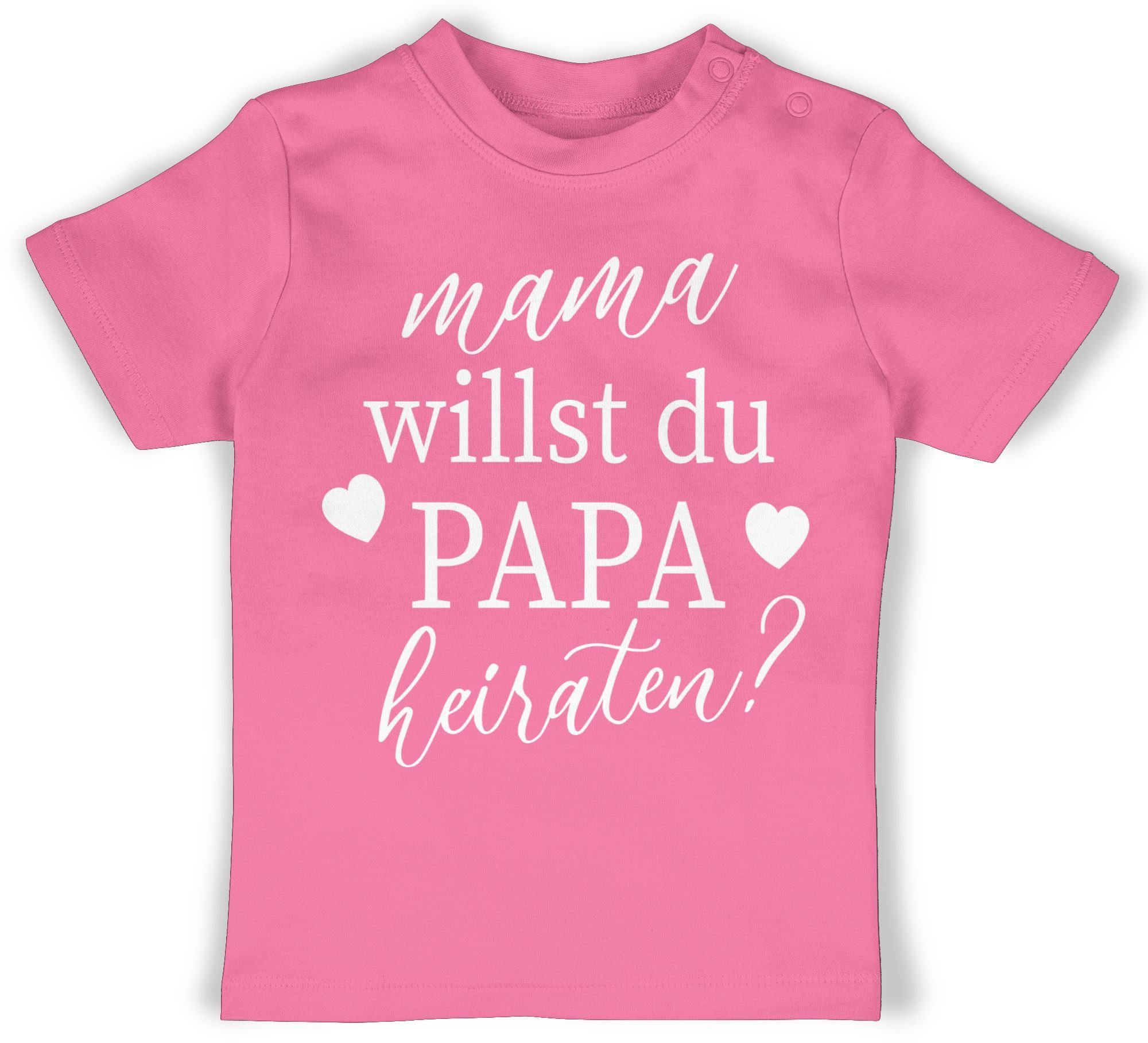 Shirtracer T-Shirt Mama willst du Papa heiraten - Wollen wir Papa heiraten Baby Daddy hei Hochzeit - Baby 1 Pink