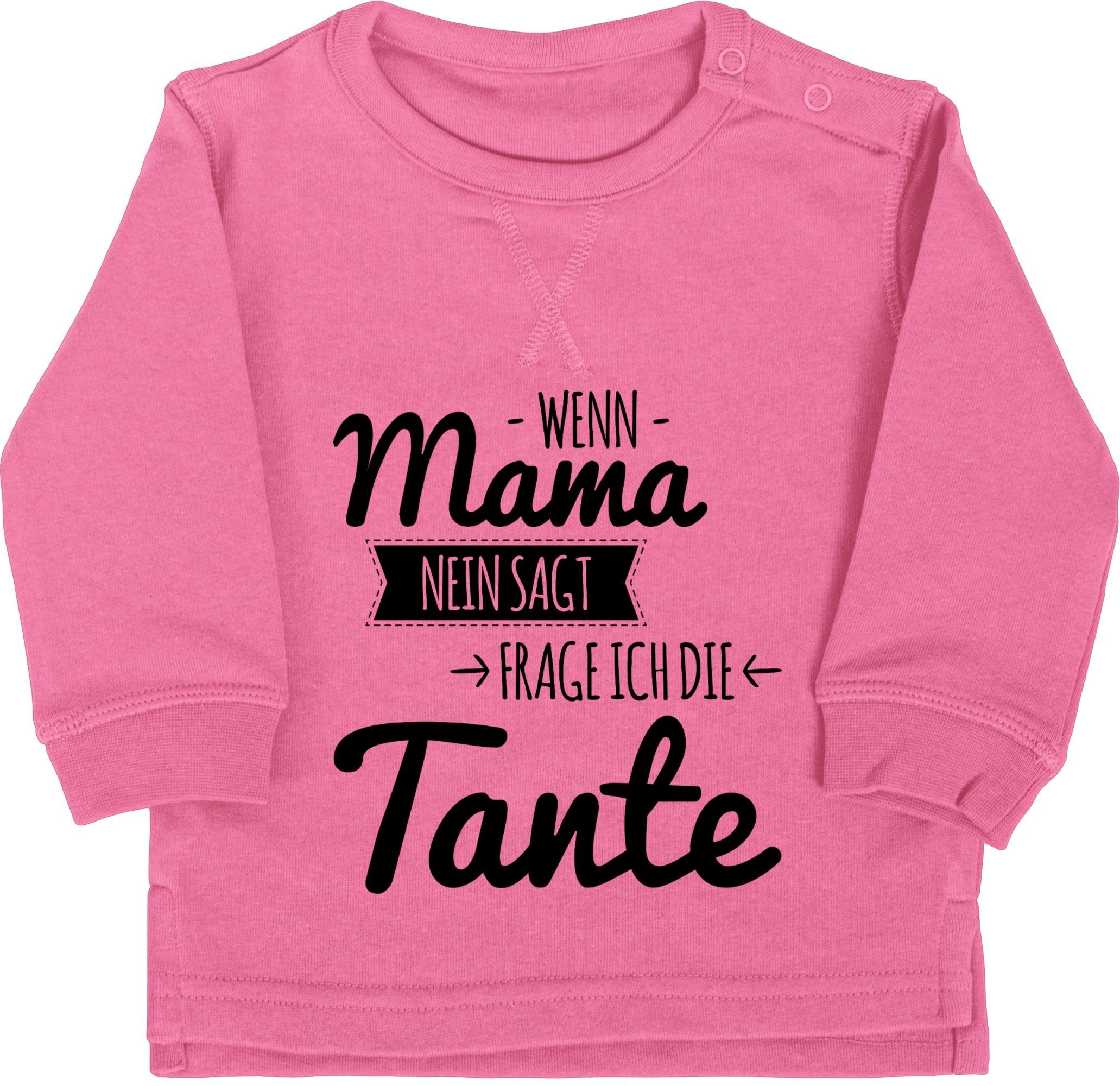 Shirtracer Sweatshirt Tante Spruch Wenn Mama nein sagt frag ich die