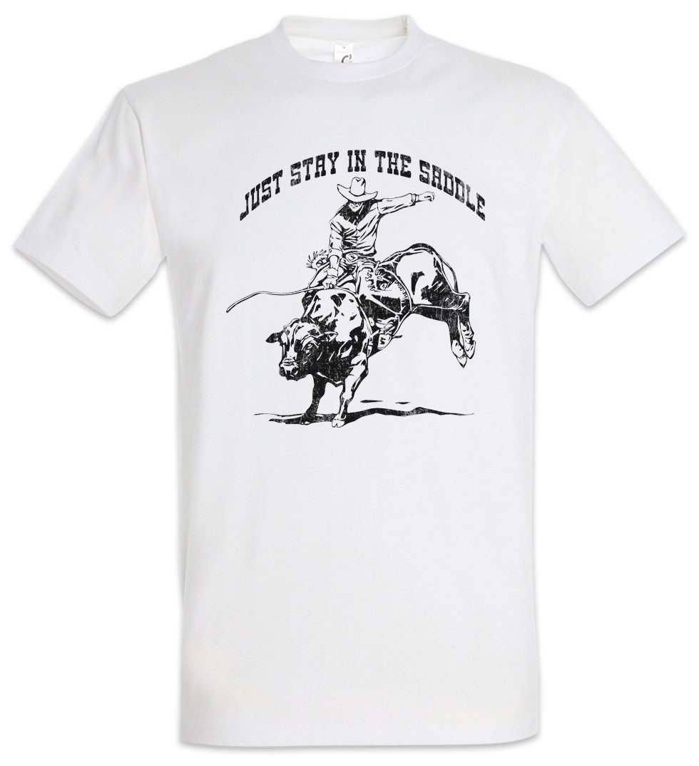 Urban Backwoods Print-Shirt Just Stay In The Saddle Herren T-Shirt Rodeo Cowboy Rider Cowgirl (1-tlg) Country Western Reiter Rodeoreiter