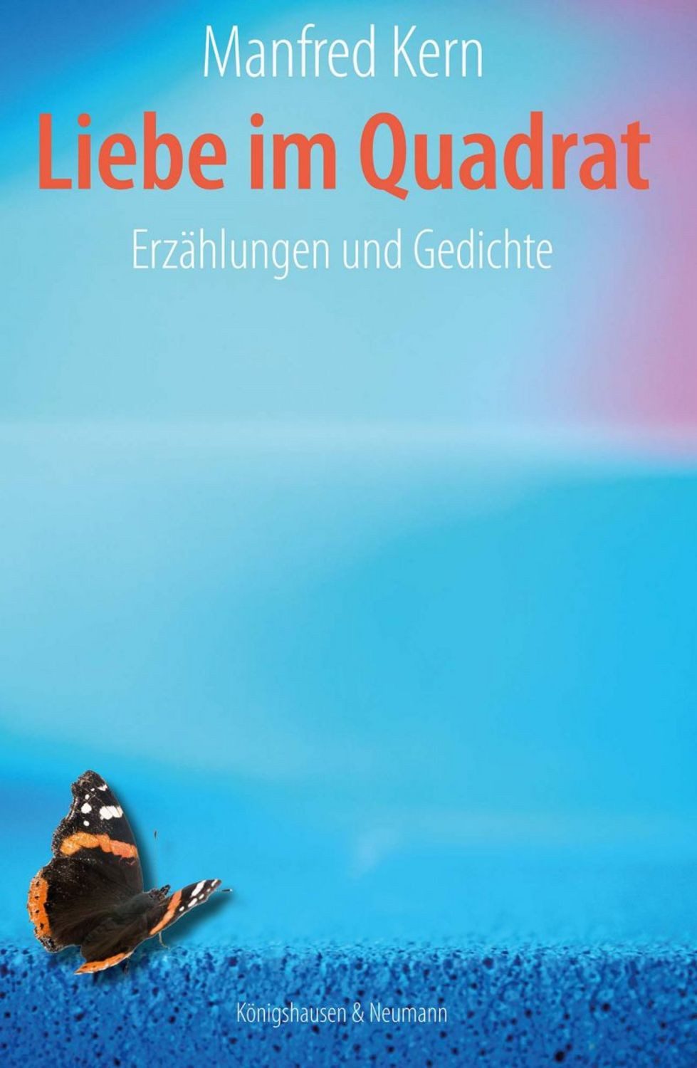 Liebe im Quadrat / Manfred Kern