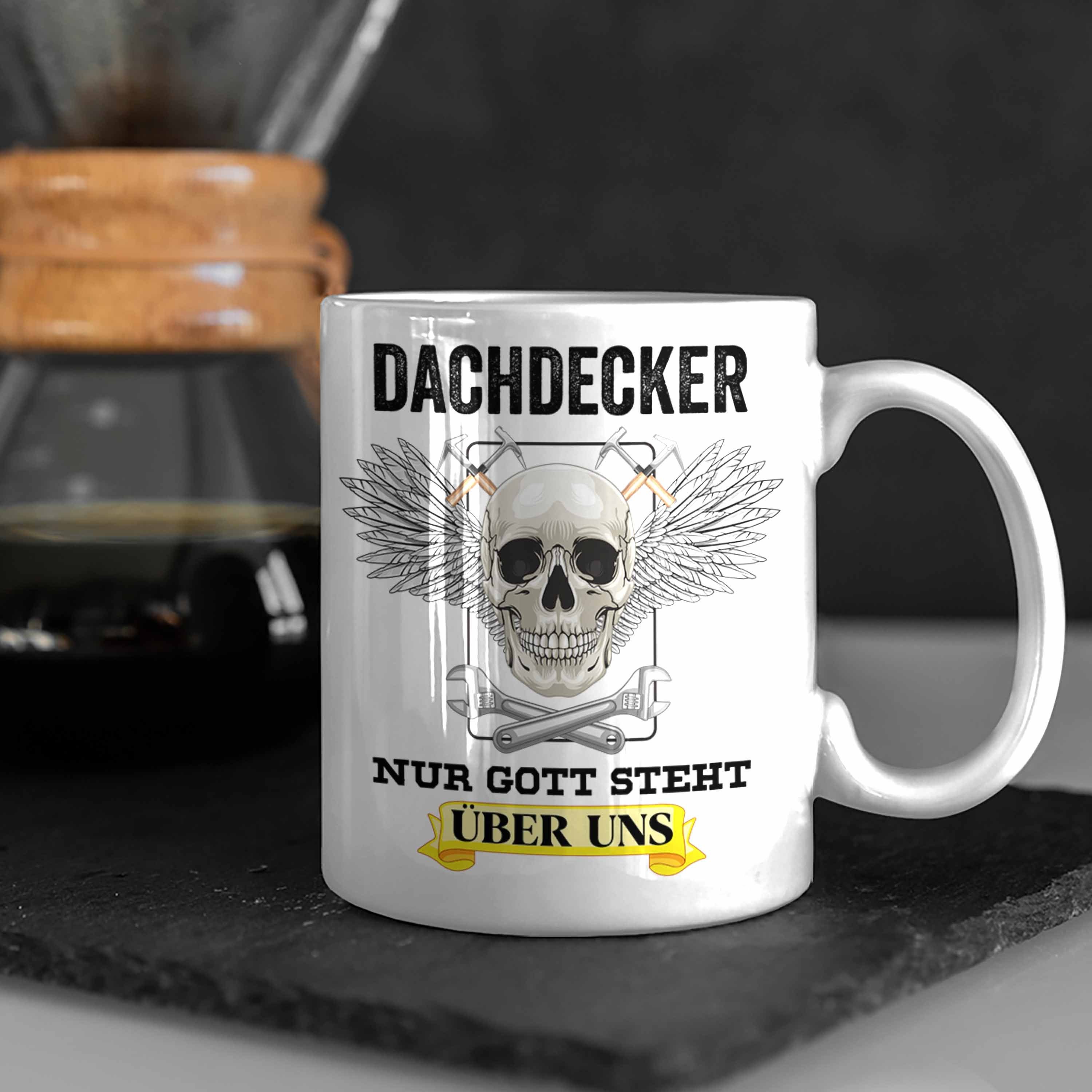 Lustig Tasse Tasse Trendation Dachdecker Dachdecker-Meister Weiss Männer - Geschenkidee Geschenke Mann Trendation Totenkopf Kaffeetasse Zubehör