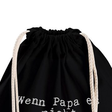 Mr. & Mrs. Panda Sporttasche Wenn Papa es nicht... - Schwarz - Geschenk, Geschenk Mann, Beutel, Sp (1-tlg)