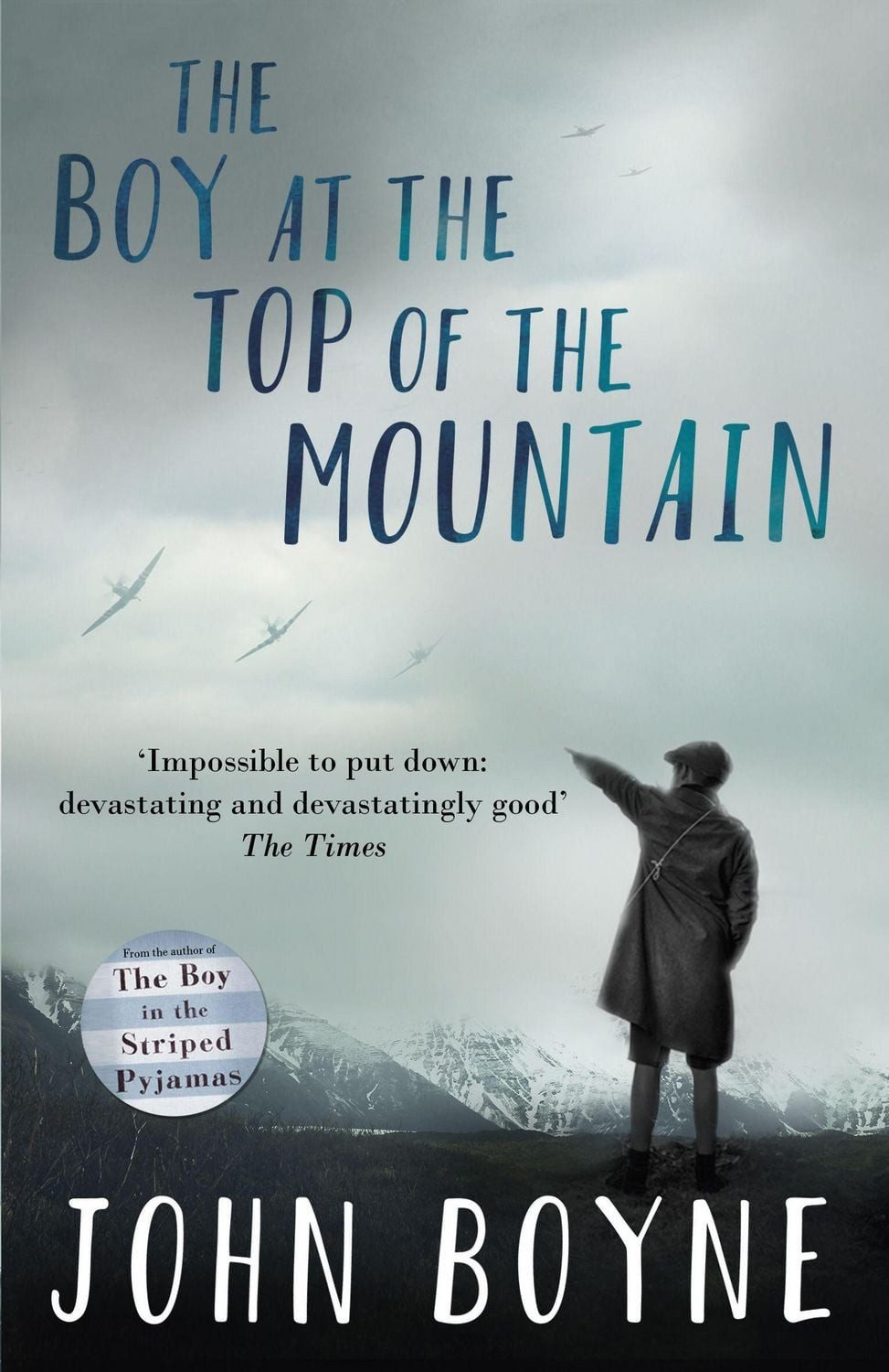Belletristik The Boy at the Top of the Mountain Winner of the Buxtehuder Bulle 2018 John Boyne