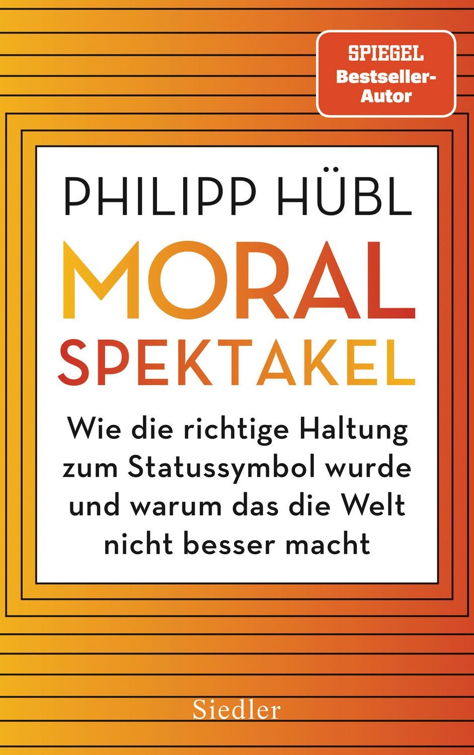 Moralspektakel / Philipp Hübl