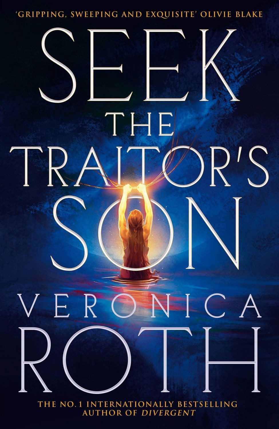 Seek The Traitor's Son / Veronica Roth