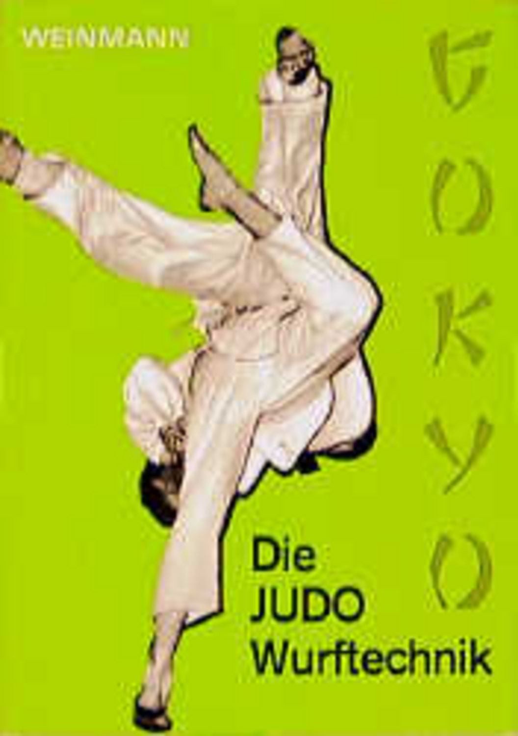 Die Judo Wurftechnik / Wolfgang Weinmann