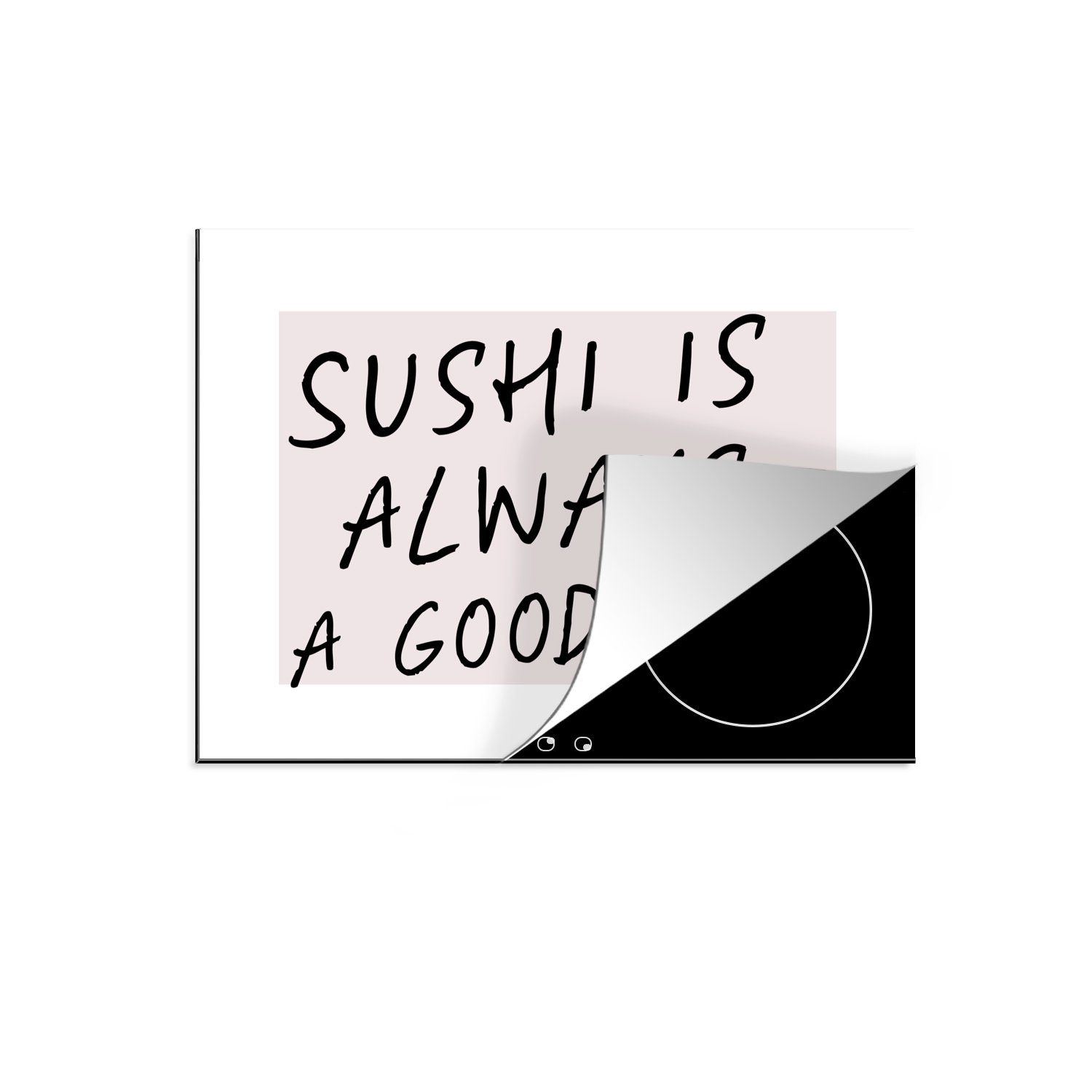 MuchoWow Herdblende-/Abdeckplatte Zitate - Sushi ist immer eine gute Idee - Sprichwörter - Sushi, Vinyl, (1 tlg), 71x52 cm, Induktionskochfeld Schutz für die küche, Ceranfeldabdeckung