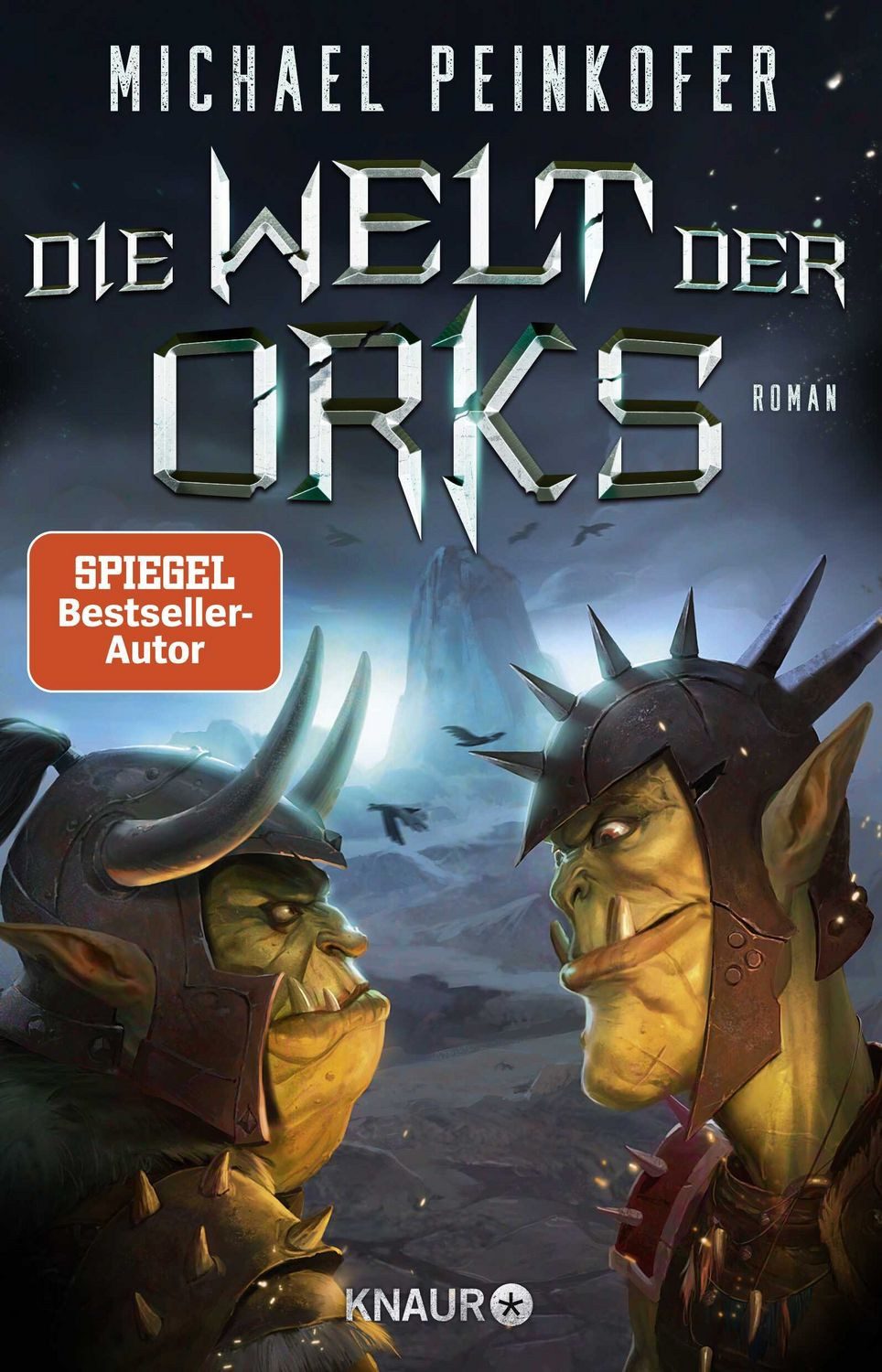 Die Welt der Orks / Michael Peinkofer, Roman, Die Ork-Saga geht weiter. Von SPIEGEL Bestseller-Autor Michael Peinkofer, SPIEGEL-Bestseller