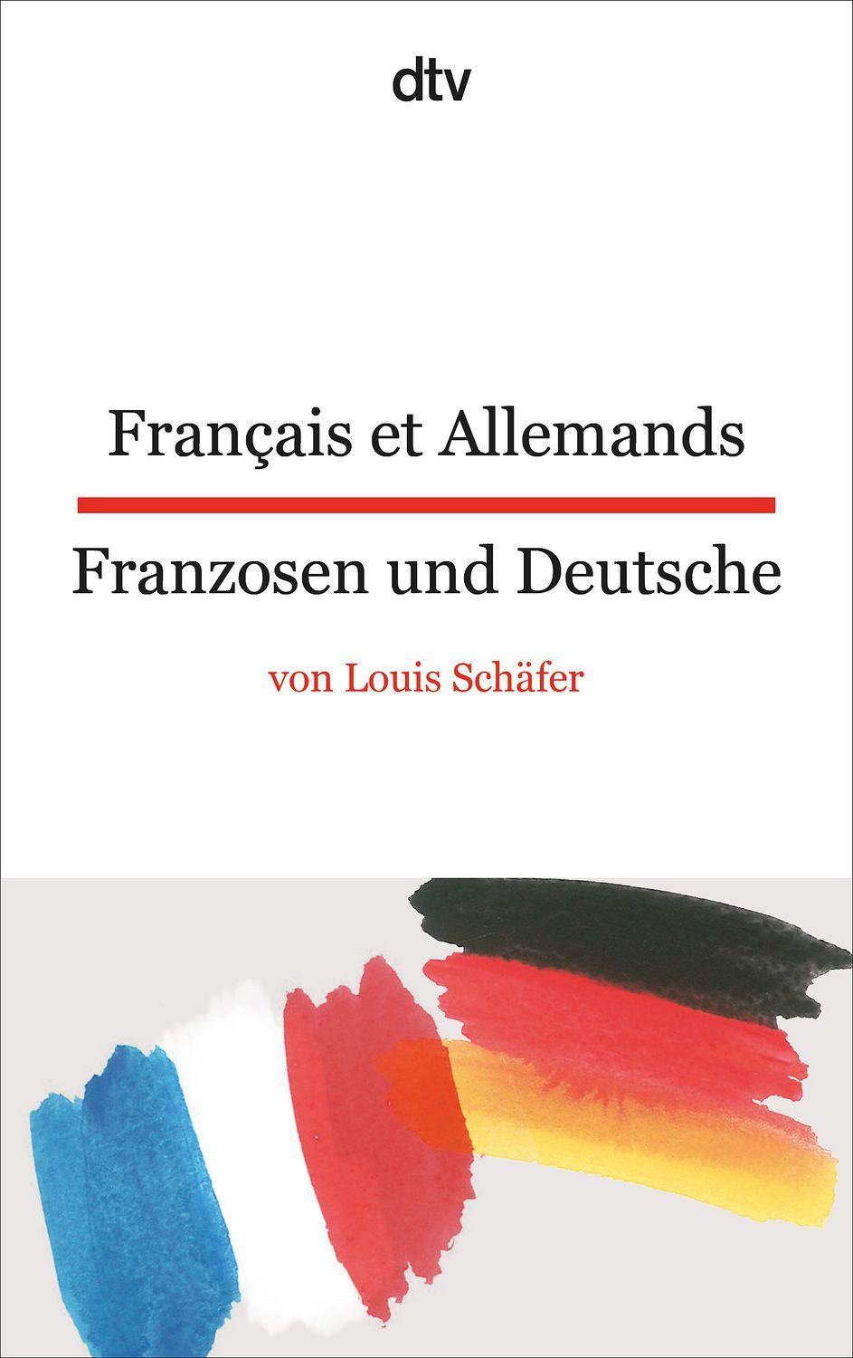 Français et Allemands Franzosen und Deutsche / Louis Schäfer