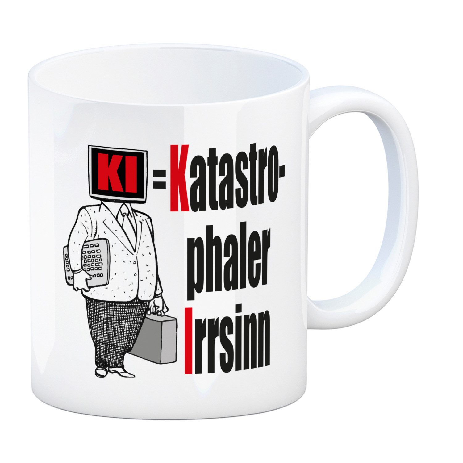 Tasse KI = Katastrophaler Irrsinn Kaffeebecher