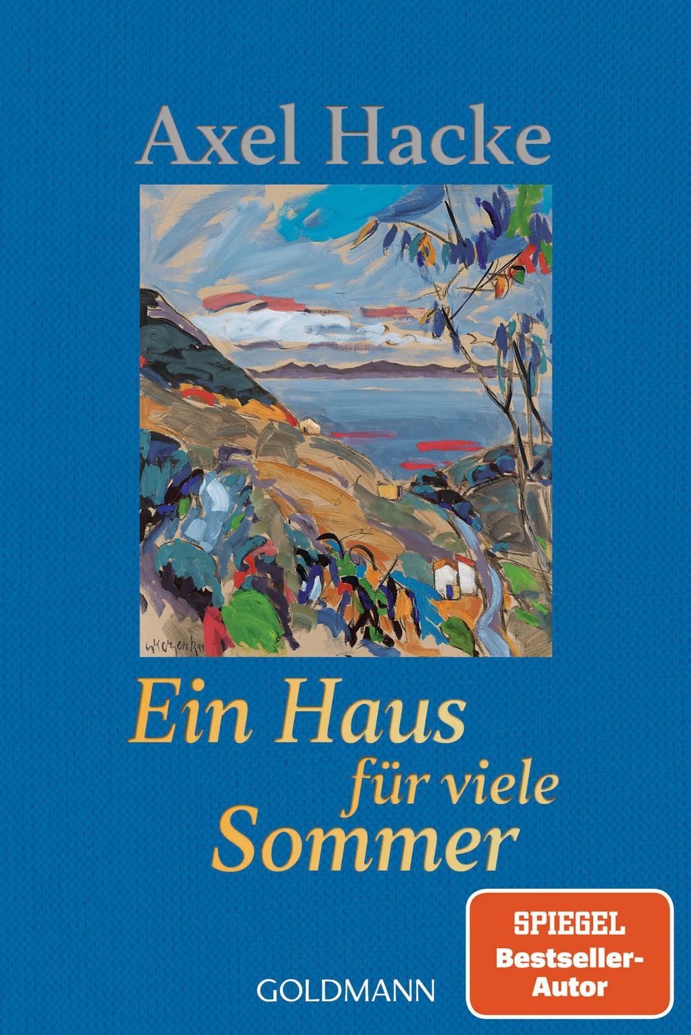Ein Haus für viele Sommer / Axel Hacke